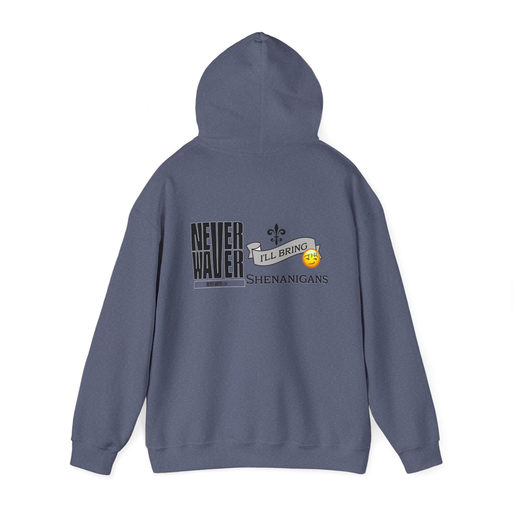 Unisex Heavy Blend™ Hooded Sweatshirt - "Never Waver I'll Bring The Shenanigans" Inspirational Hoodie - Never Waver