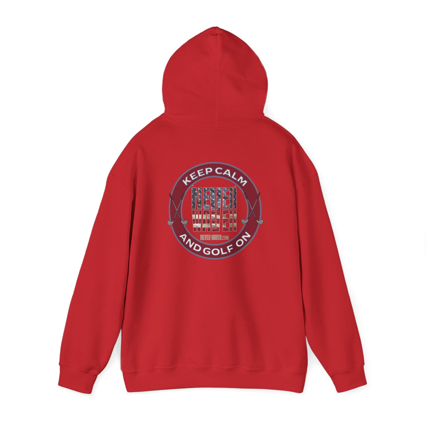 Keep Calm Never Waver and Golf On Hoodie - Unisex Heavy Blend™ Sweatshirt - Never Waver