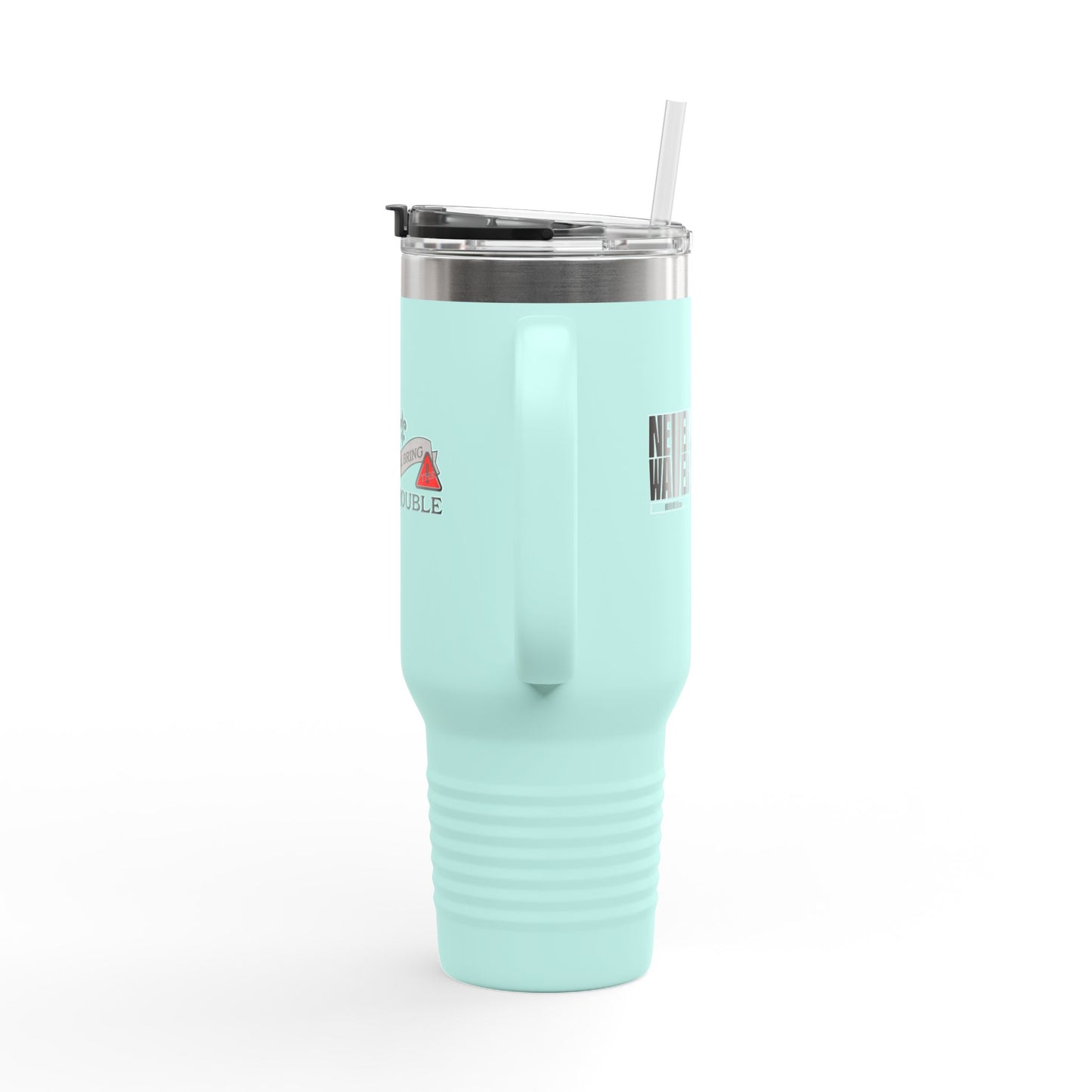 Never Waver I'll Bring The Trouble Insulated Travel Mug, 40oz - Never Waver