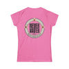 Never Waver Whisky Made me do it? Women's Soft Style Tee - - Never Waver