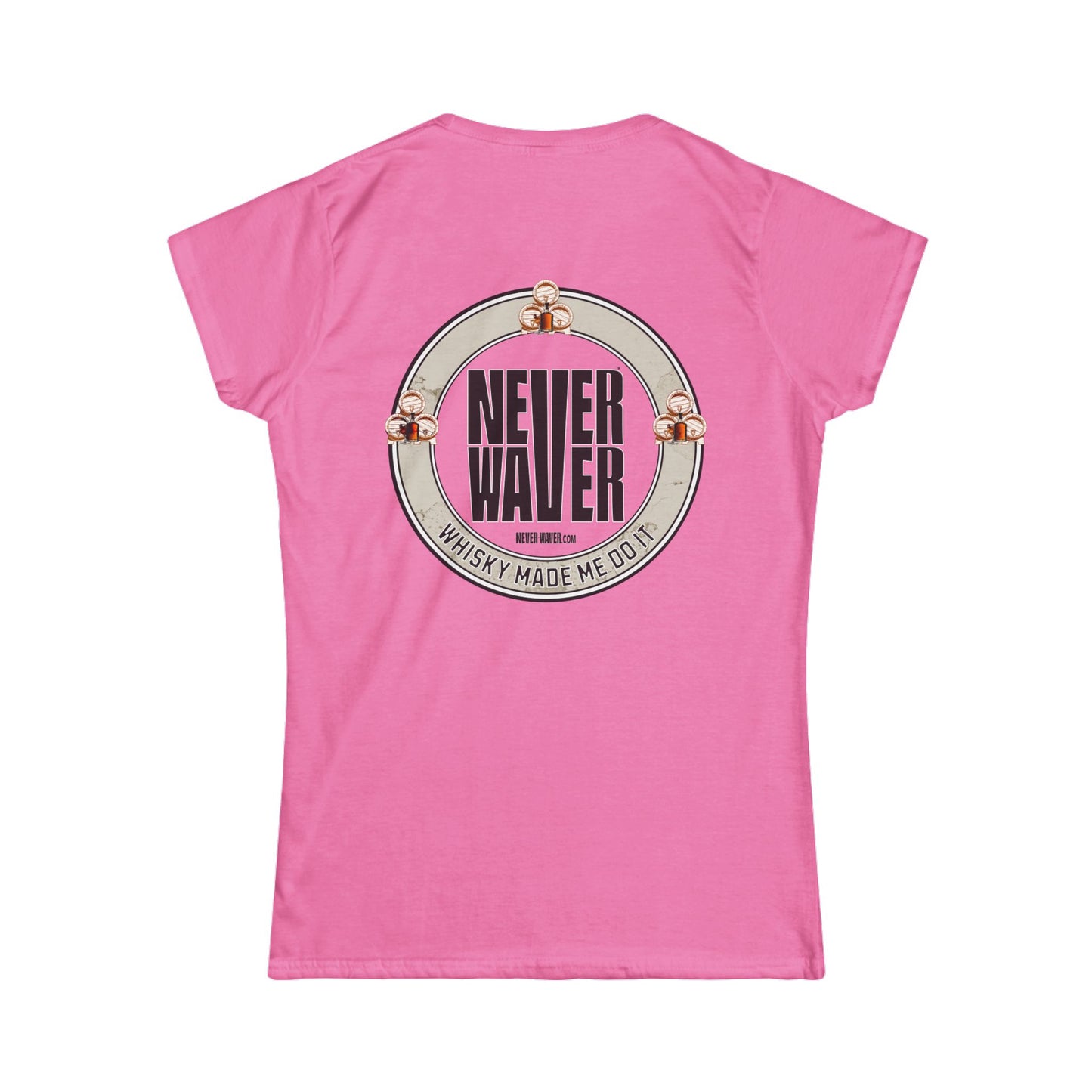 Never Waver Whisky Made me do it? Women's Soft Style Tee - - Never Waver