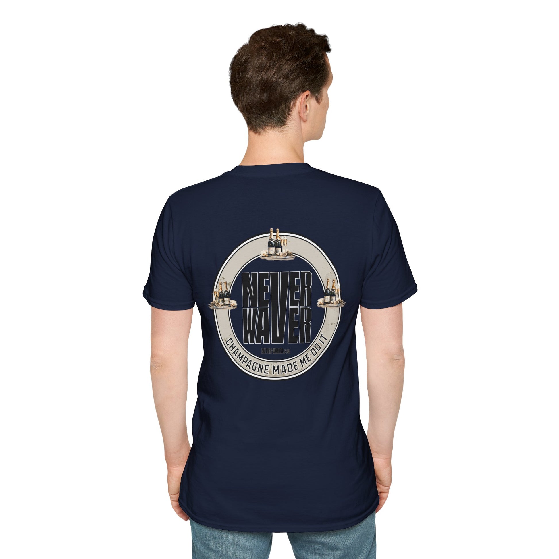 Never Waver Champagne Made Me Do It? Unisex Soft style T-Shirt - Never Waver