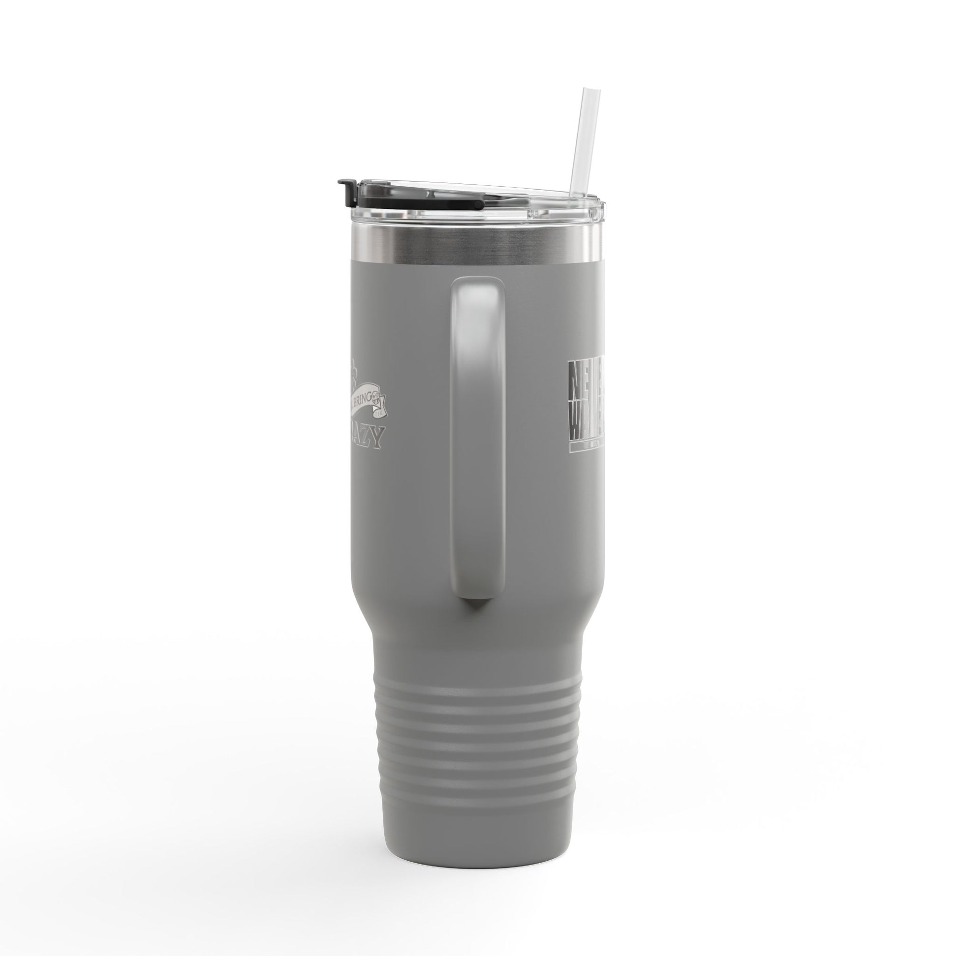 Never Waver I'll Bring The Crazy Insulated Travel Mug, 40oz - Never Waver