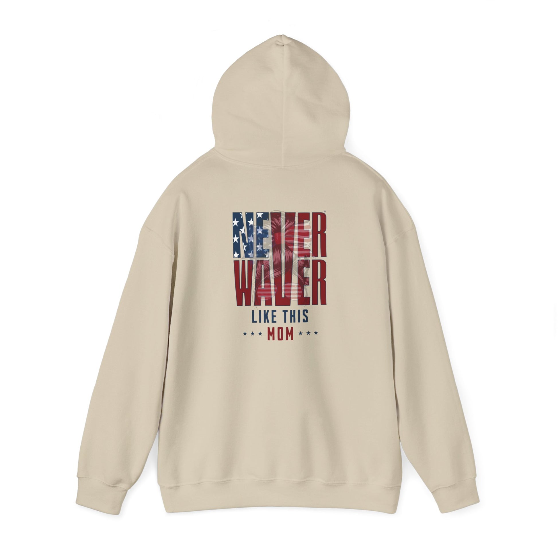 Patriotic Unisex Heavy Blend™ Hoodie - 'Never Waver Like This Mom' - Never Waver