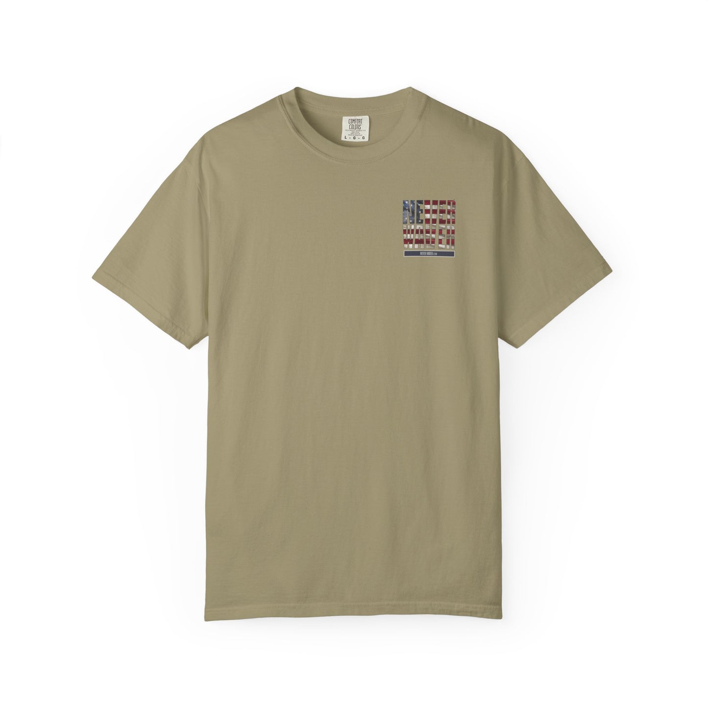 Never Waver Unisex Garment-Dyed T-Shirt - Patriotic Graphic Tee - Never Waver