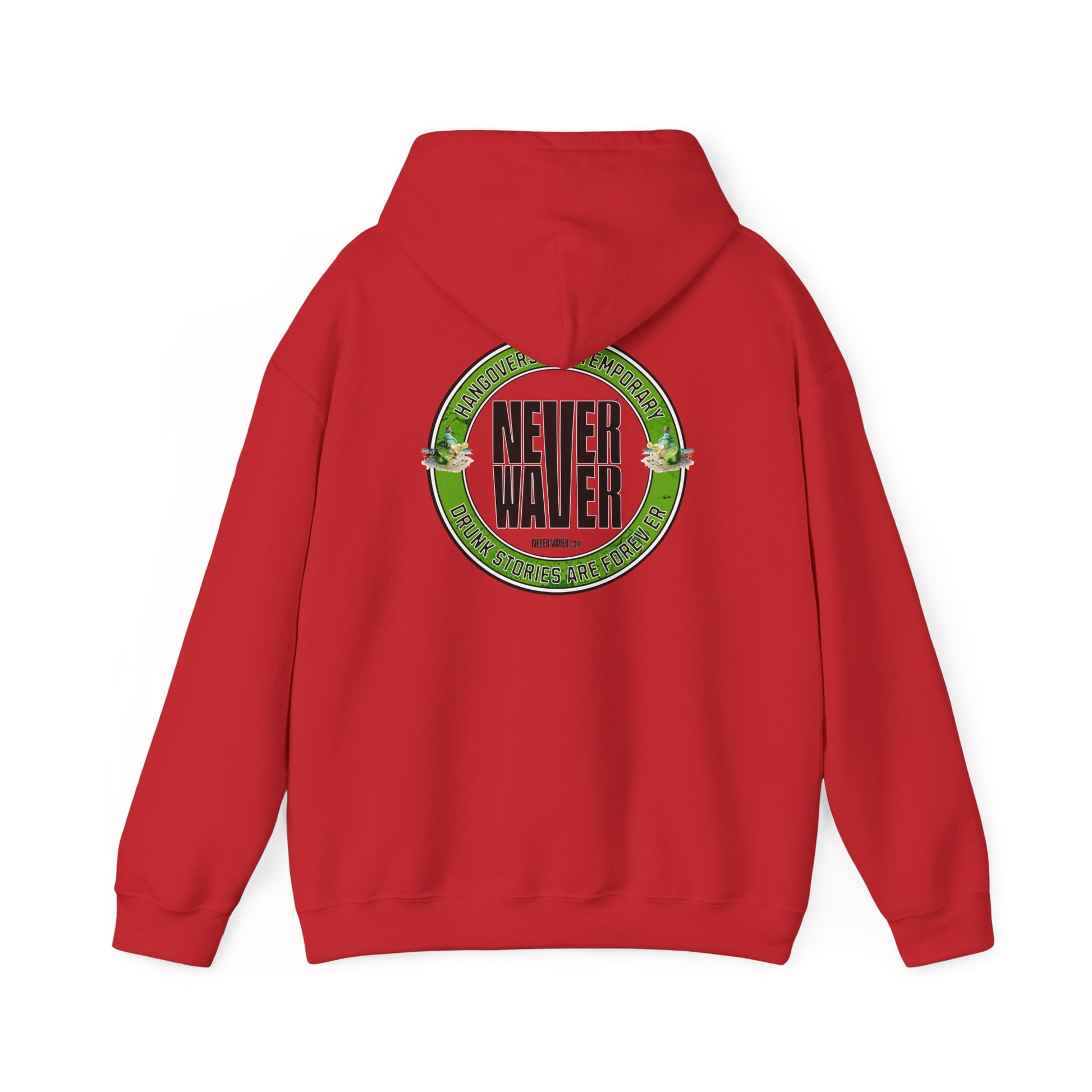 Unisex Heavy Blend™ Hooded Sweatshirt - 'Never Waver Hangovers Are Temporary Drunk Stories Are Forever - Never Waver