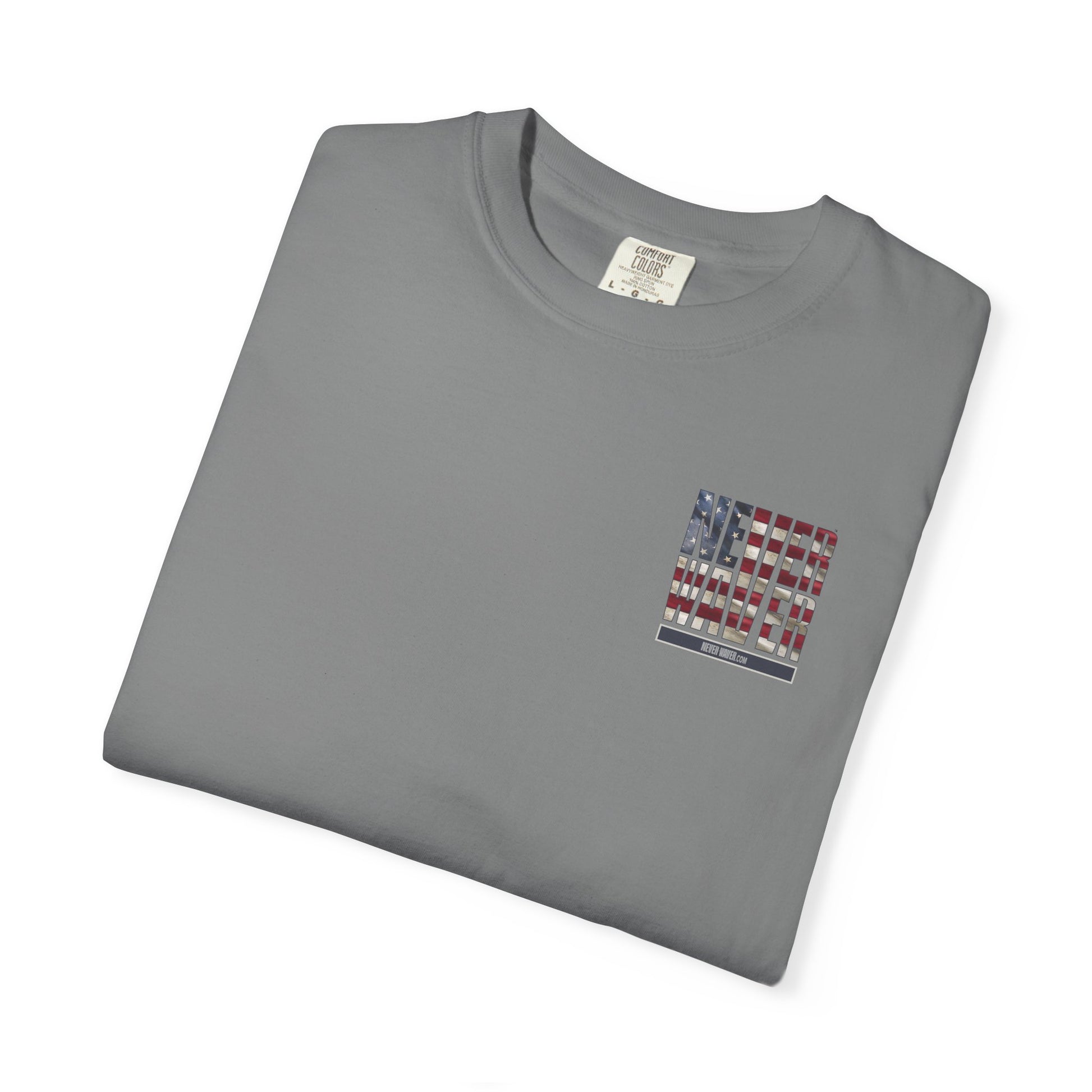 Never Waver Unisex Garment-Dyed T-Shirt - Patriotic Graphic Tee - Never Waver