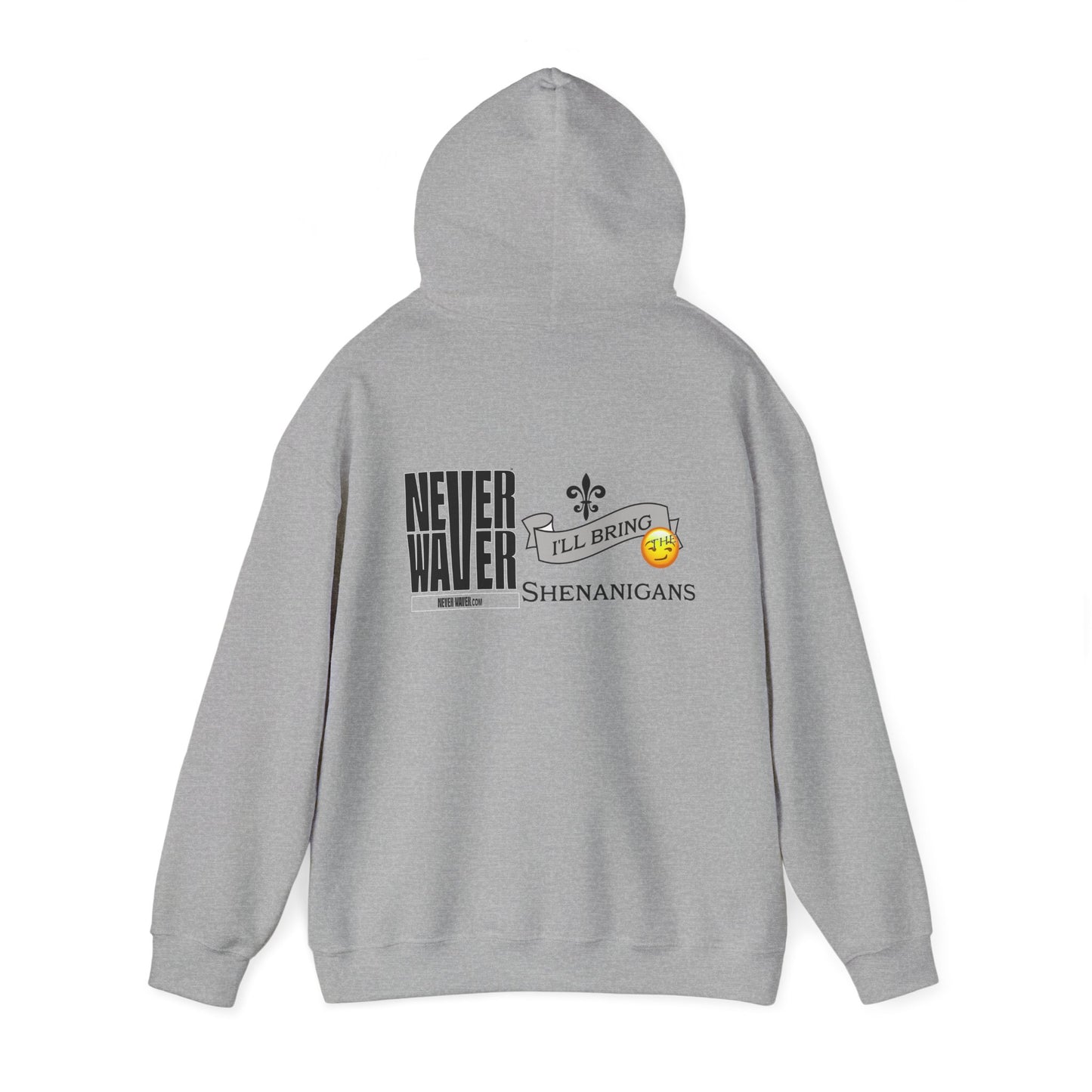 Unisex Heavy Blend™ Hooded Sweatshirt - "Never Waver I'll Bring The Shenanigans" Inspirational Hoodie - Never Waver