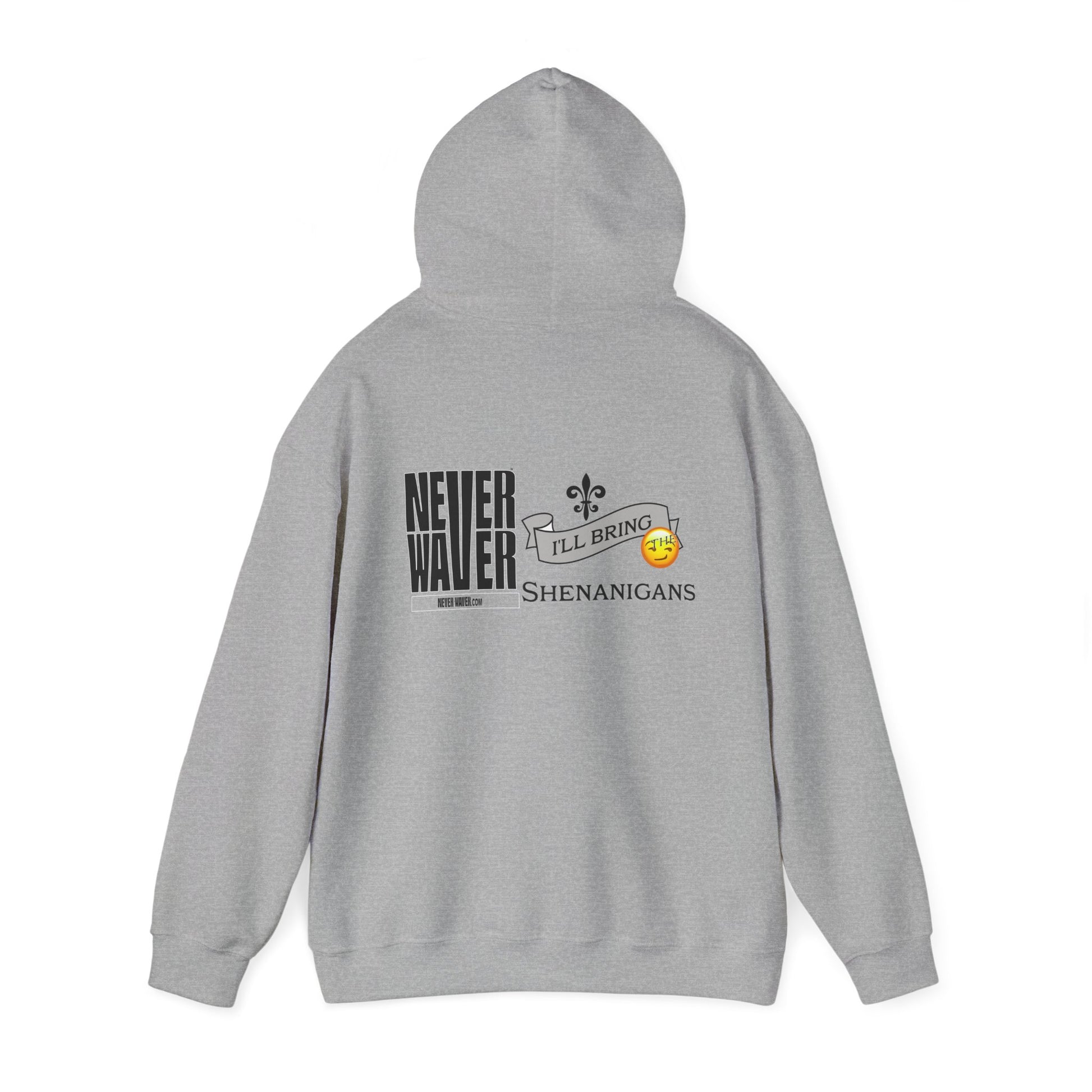 Unisex Heavy Blend™ Hooded Sweatshirt - "Never Waver I'll Bring The Shenanigans" Inspirational Hoodie - Never Waver