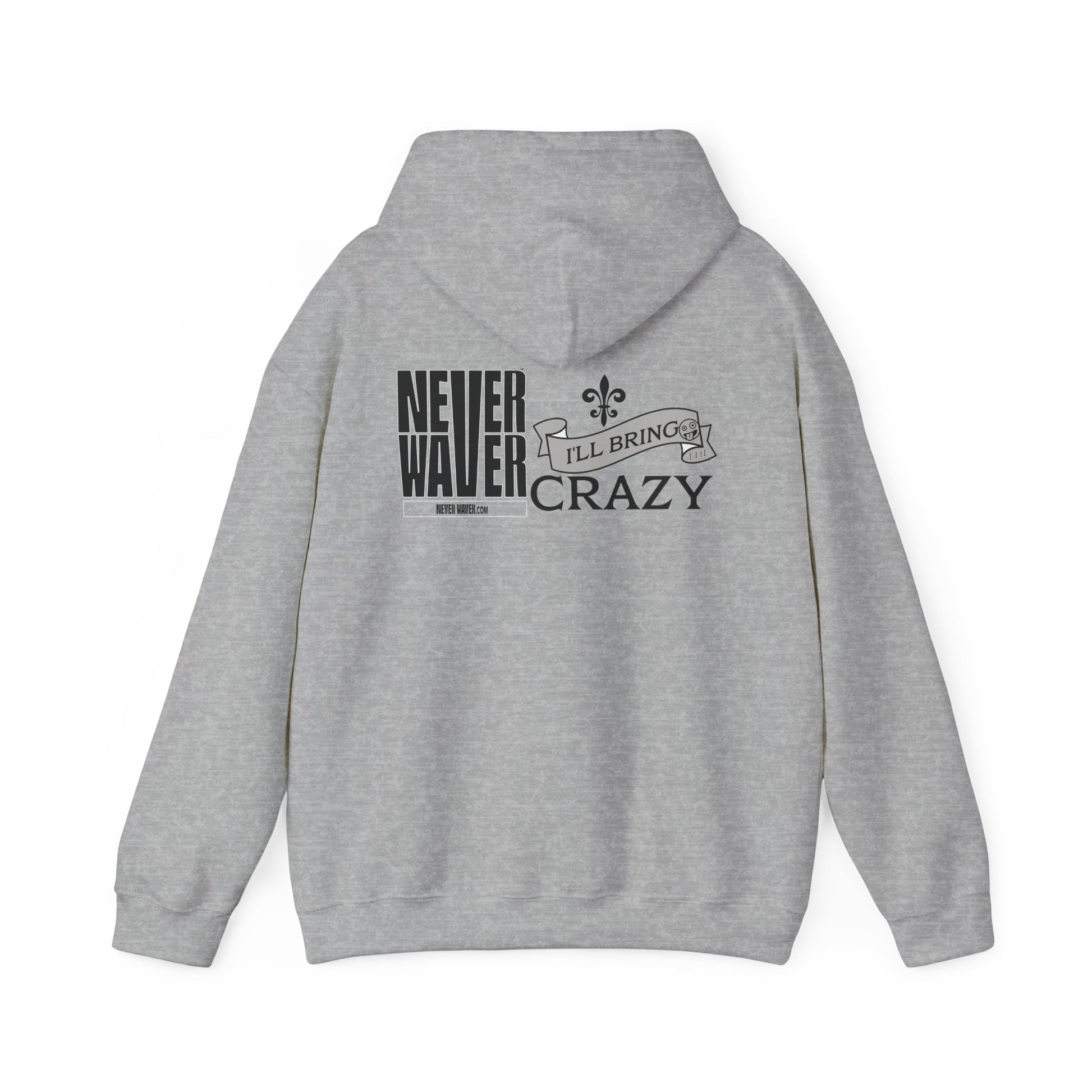 Unisex Heavy Blend™ Hooded Sweatshirt - "Never Waver I'll Bring The Crazy" Inspirational Hoodie - Never Waver