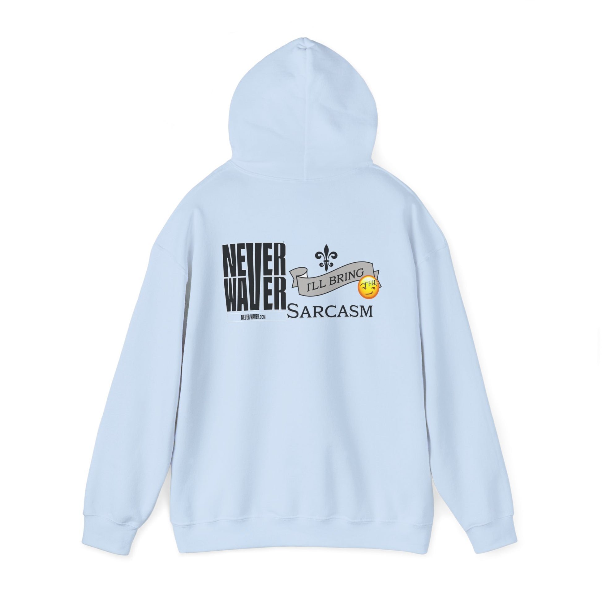 Unisex Heavy Blend™ Hooded Sweatshirt - "Never Waver I'll Bring The Sarcasm" Inspirational Hoodie - Never Waver