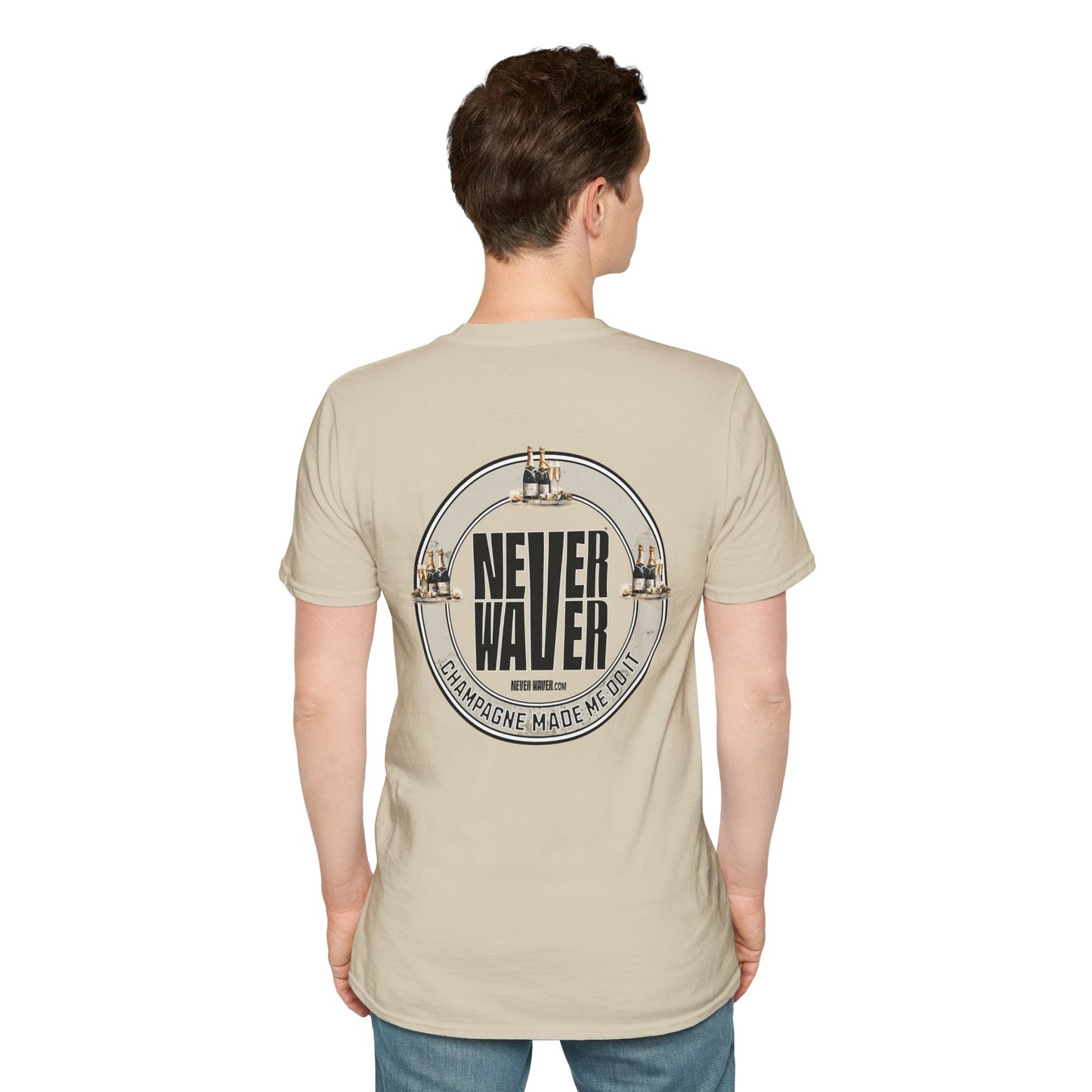 Never Waver Champagne Made Me Do It? Unisex Soft style T-Shirt - Never Waver