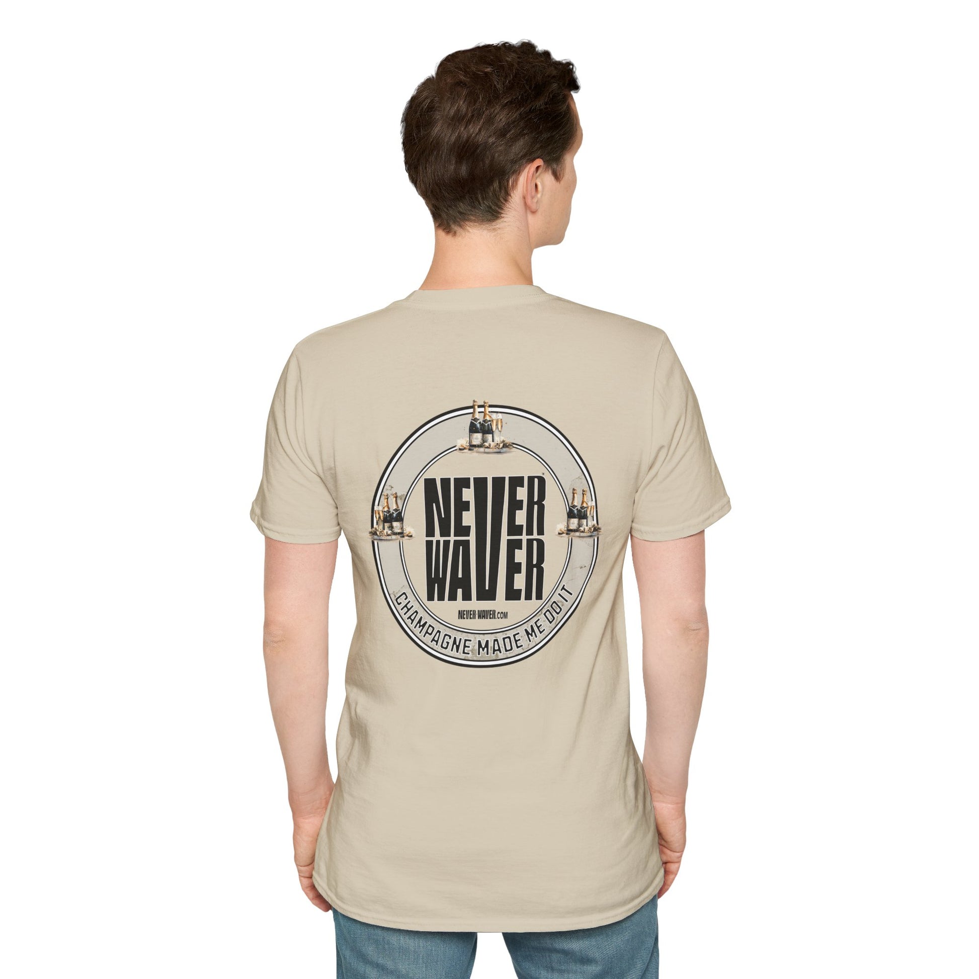 Never Waver Champagne Made Me Do It? Unisex Soft style T-Shirt - Never Waver