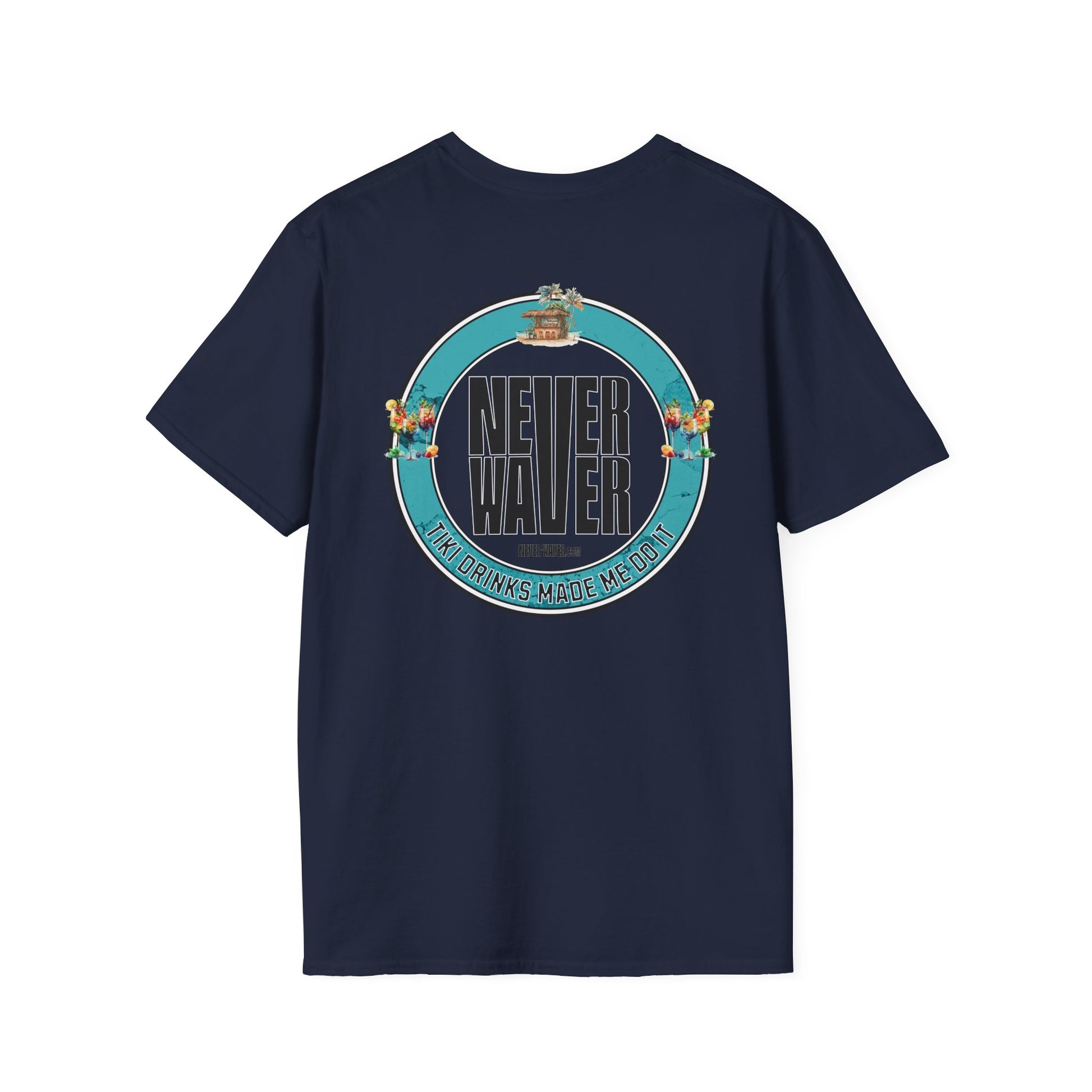 Never Waver Tiki Drinks Made Me Do It? Unisex Soft style T-Shirt - Never Waver
