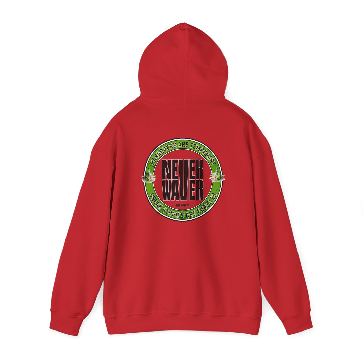 Unisex Heavy Blend™ Hooded Sweatshirt - 'Never Waver Hangovers Are Temporary Drunk Stories Are Forever - Never Waver
