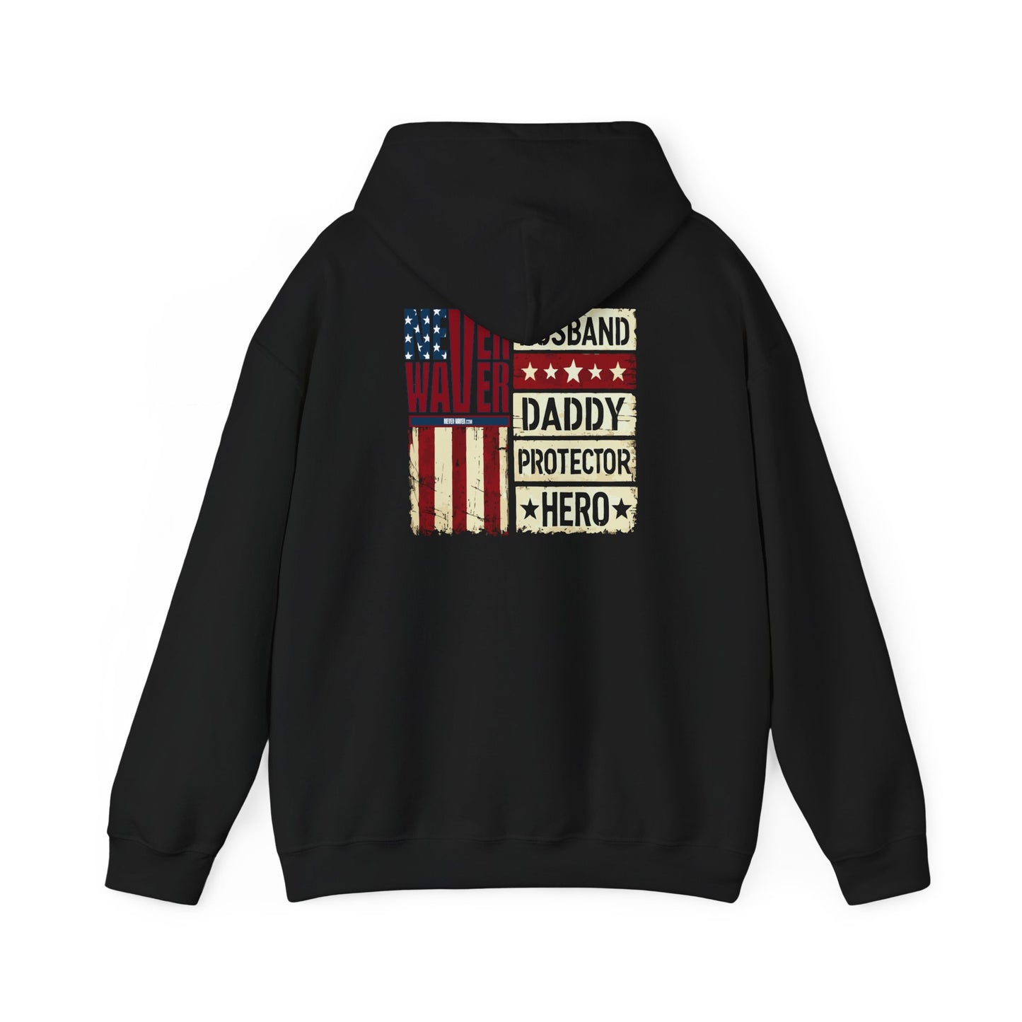 Never Waver Husband Daddy Protector Hero Unisex Heavy Blend™ Hooded Sweatshirt - Cozy, Motivational Apparel for Everyday Wear - Never Waver