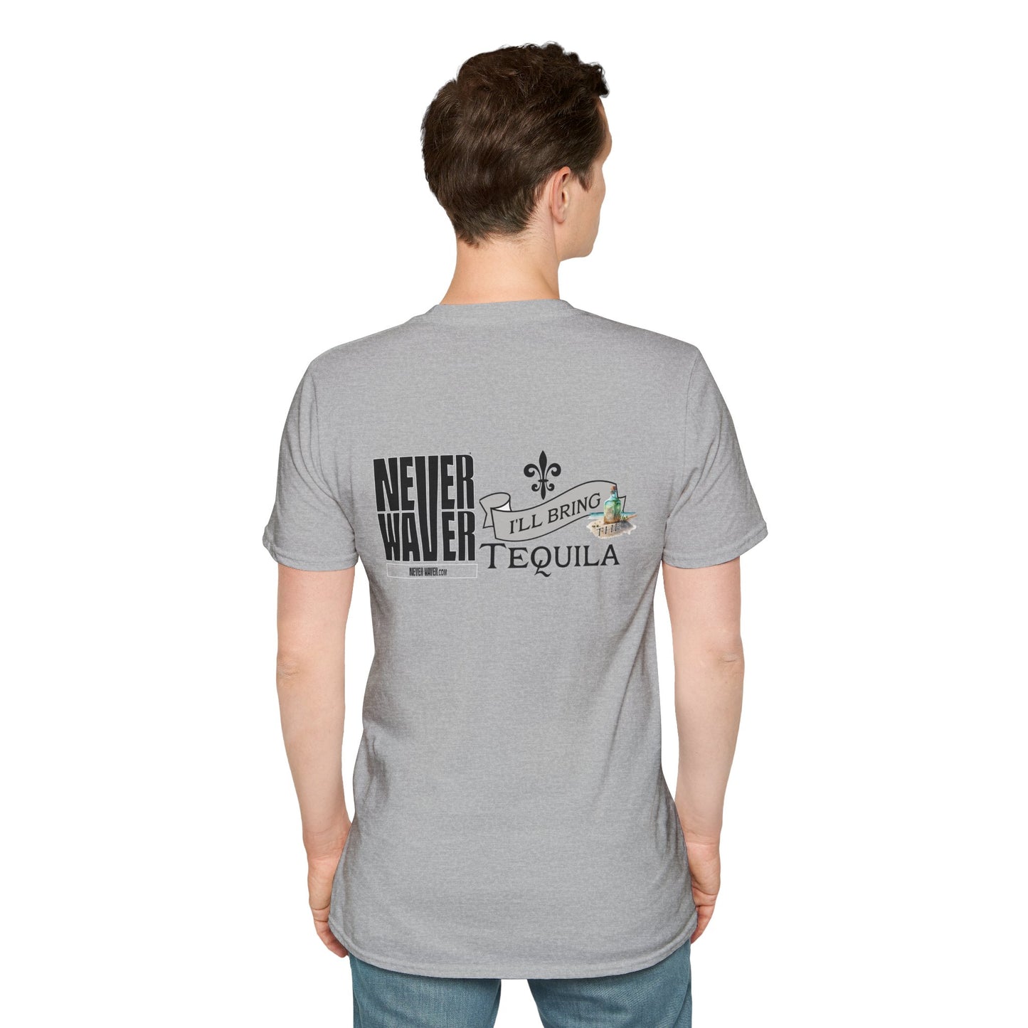 Never Waver I'll Bring The Tequila Unisex Softstyle T-Shirt - Never Waver