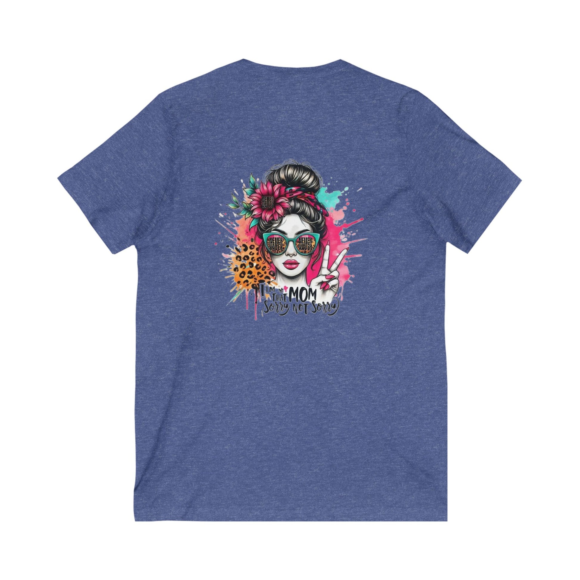 Never Waver  I'm that Mom Sorry Not Sorry V-Neck Tee for Moms - Patriotic Short Sleeve Shirt - Never Waver