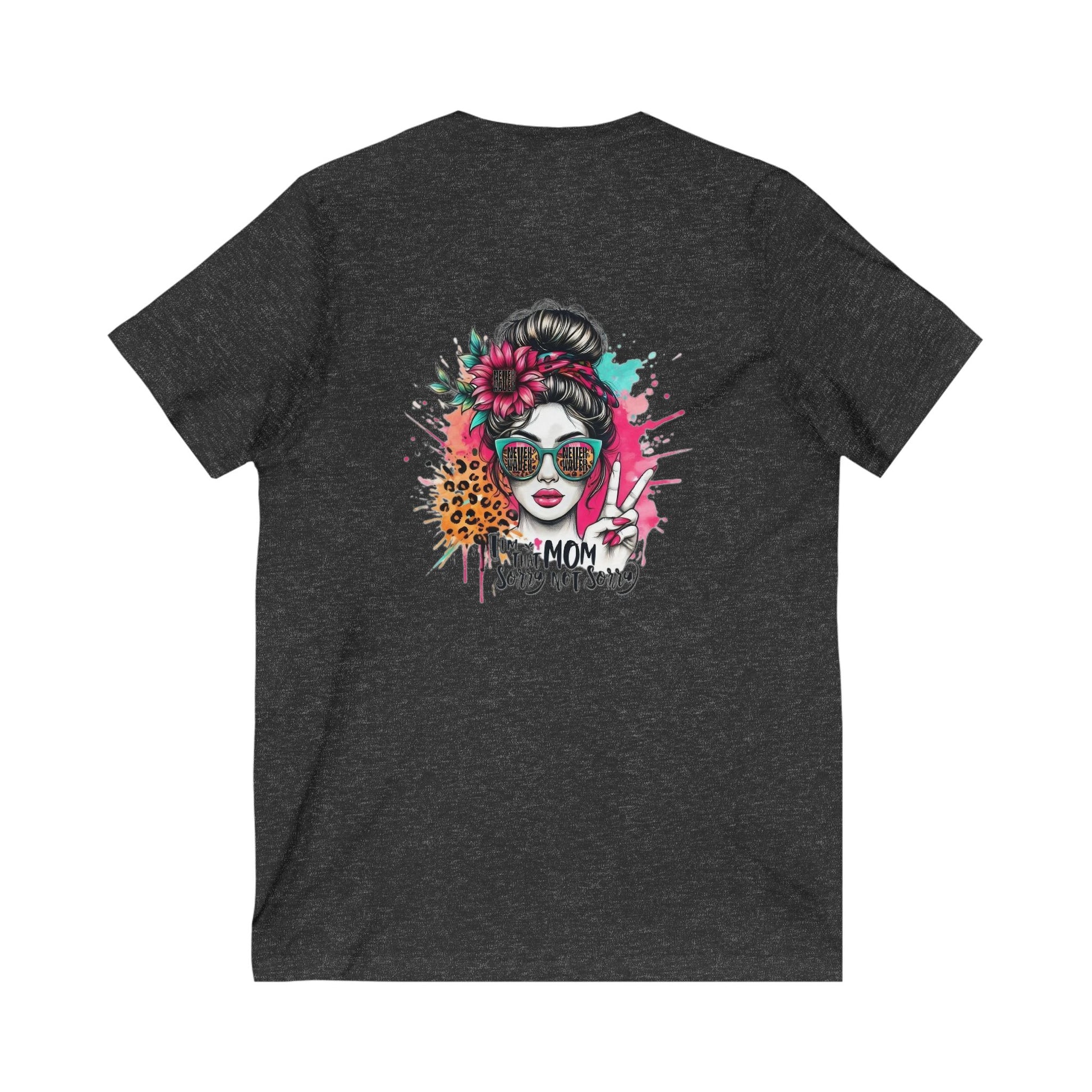 Never Waver  I'm that Mom Sorry Not Sorry V-Neck Tee for Moms - Patriotic Short Sleeve Shirt - Never Waver