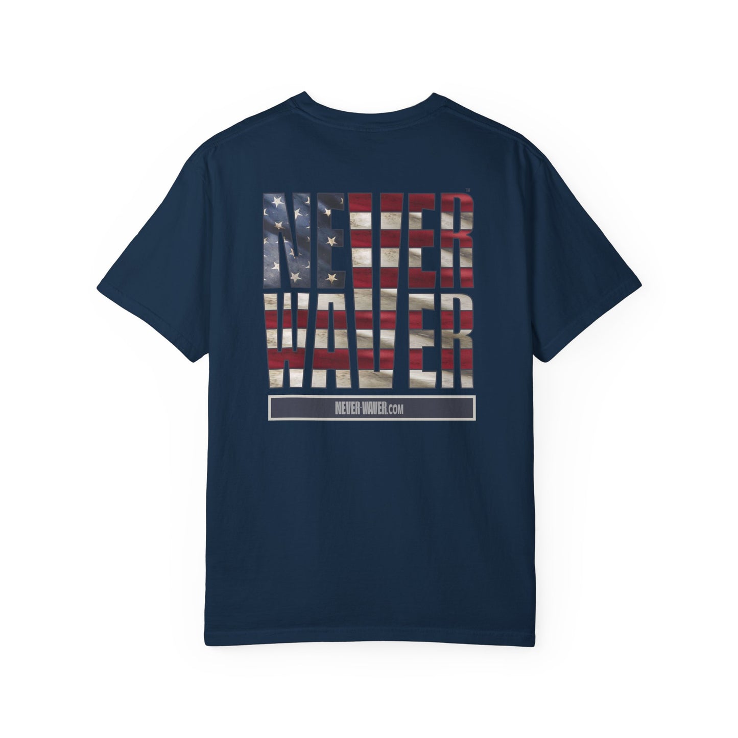 Never Waver Unisex Garment-Dyed T-Shirt - Patriotic Graphic Tee - Never Waver