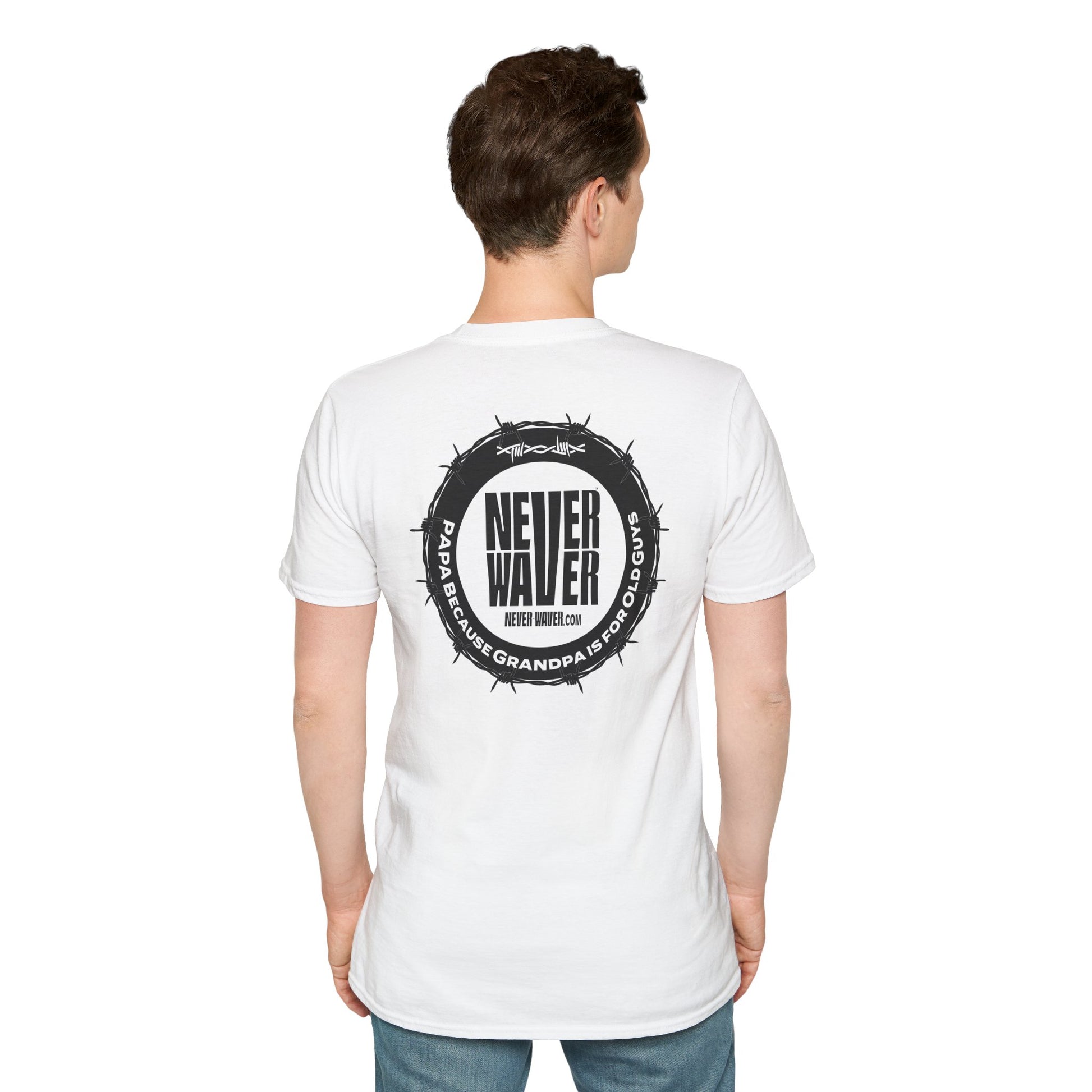 Never Waver PAPA Because Grandpa Is For Old Guys  Unisex Softstyle T-Shirt - Never Waver