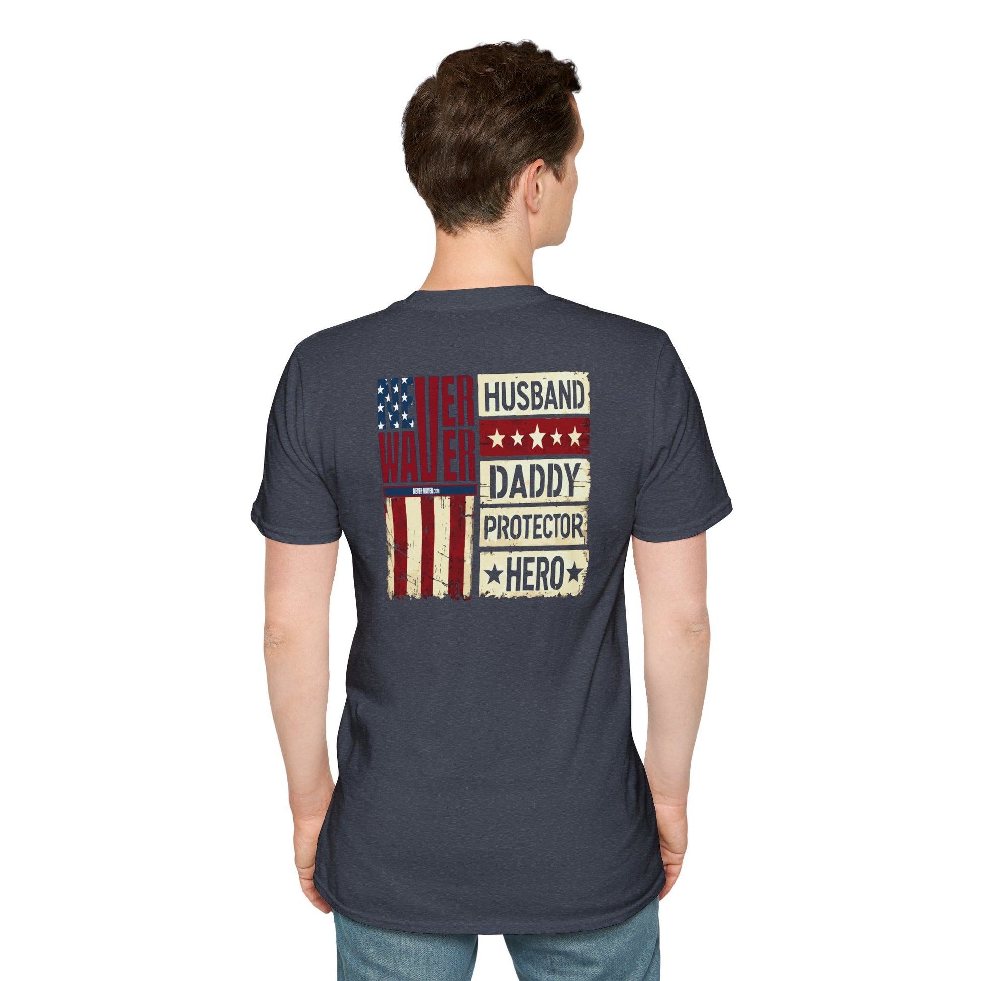 Never Waver Husband Daddy Protector Hero Unisex Softstyle T-Shirt - Never Waver