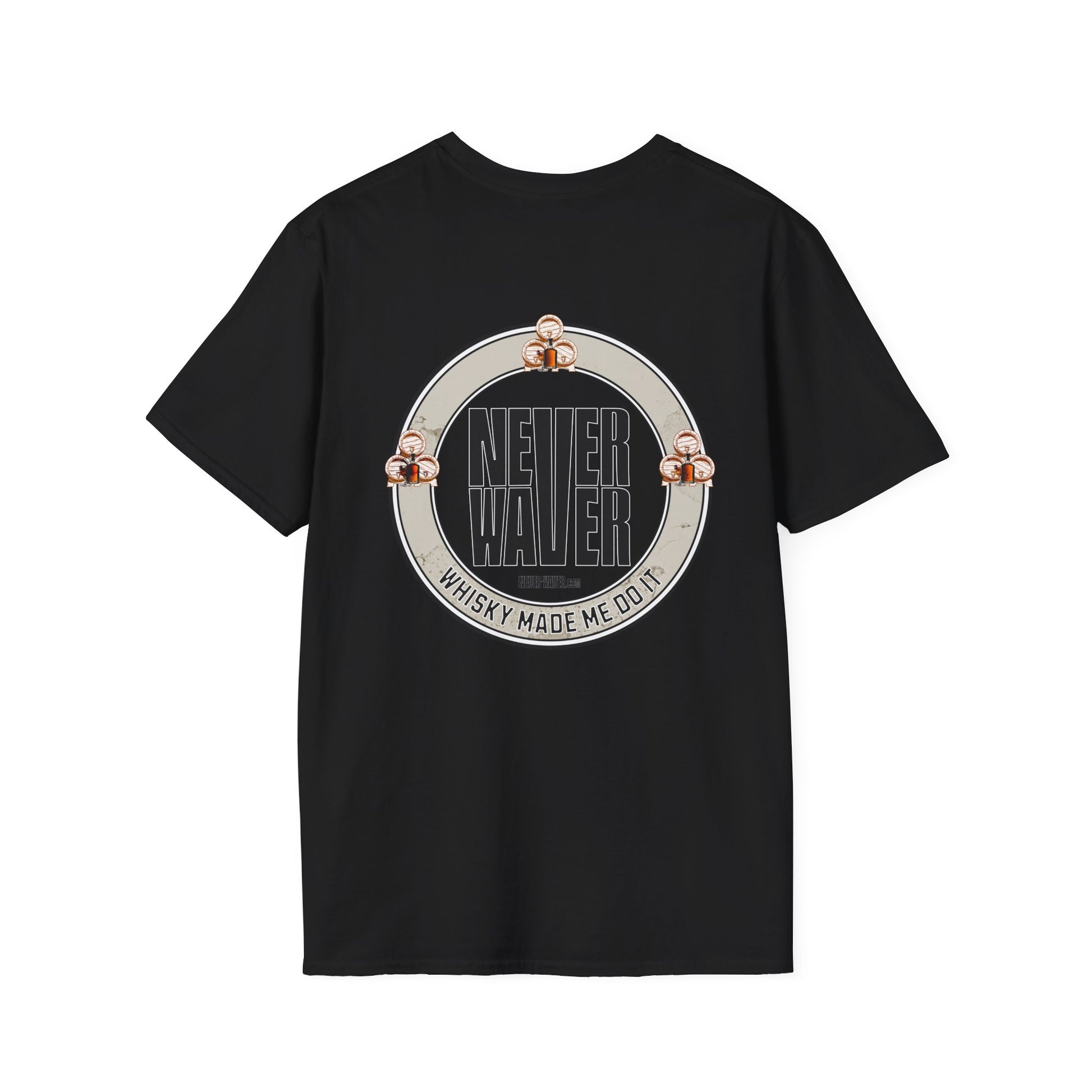 Never Waver Whisky Made Me Do It? Unisex Soft style T-Shirt - Never Waver