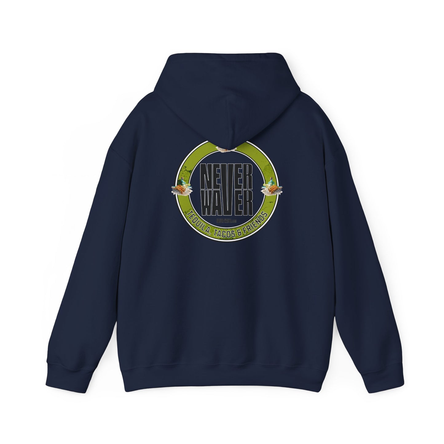 Eco-Friendly Unisex Hoodie: "Never Waver Tequila, Tacos, And Friends" - Never Waver