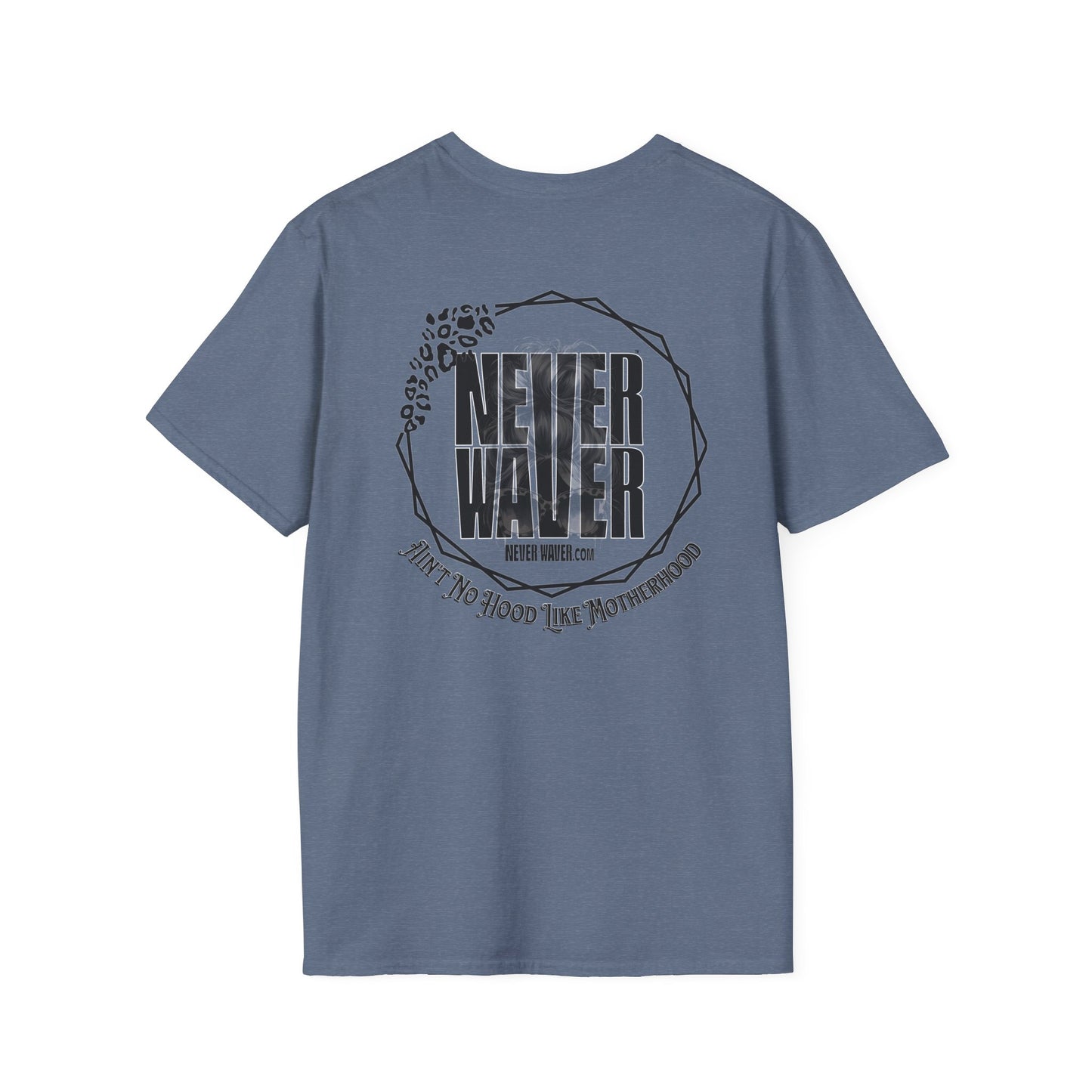 Never Waver Ain't No Hood Like Motherhood Unisex Softstyle T-Shirt - Never Waver