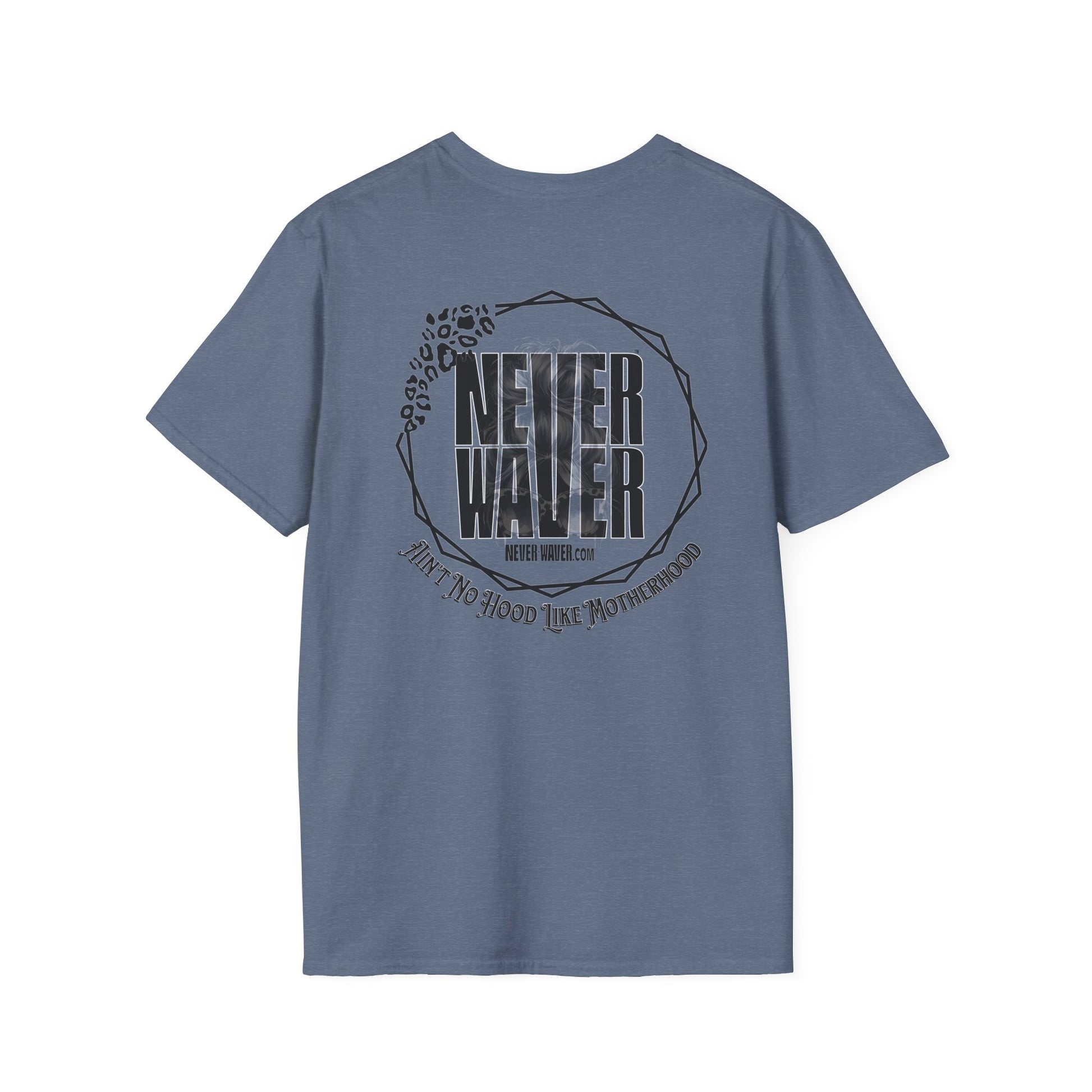 Never Waver Ain't No Hood Like Motherhood Unisex Softstyle T-Shirt - Never Waver