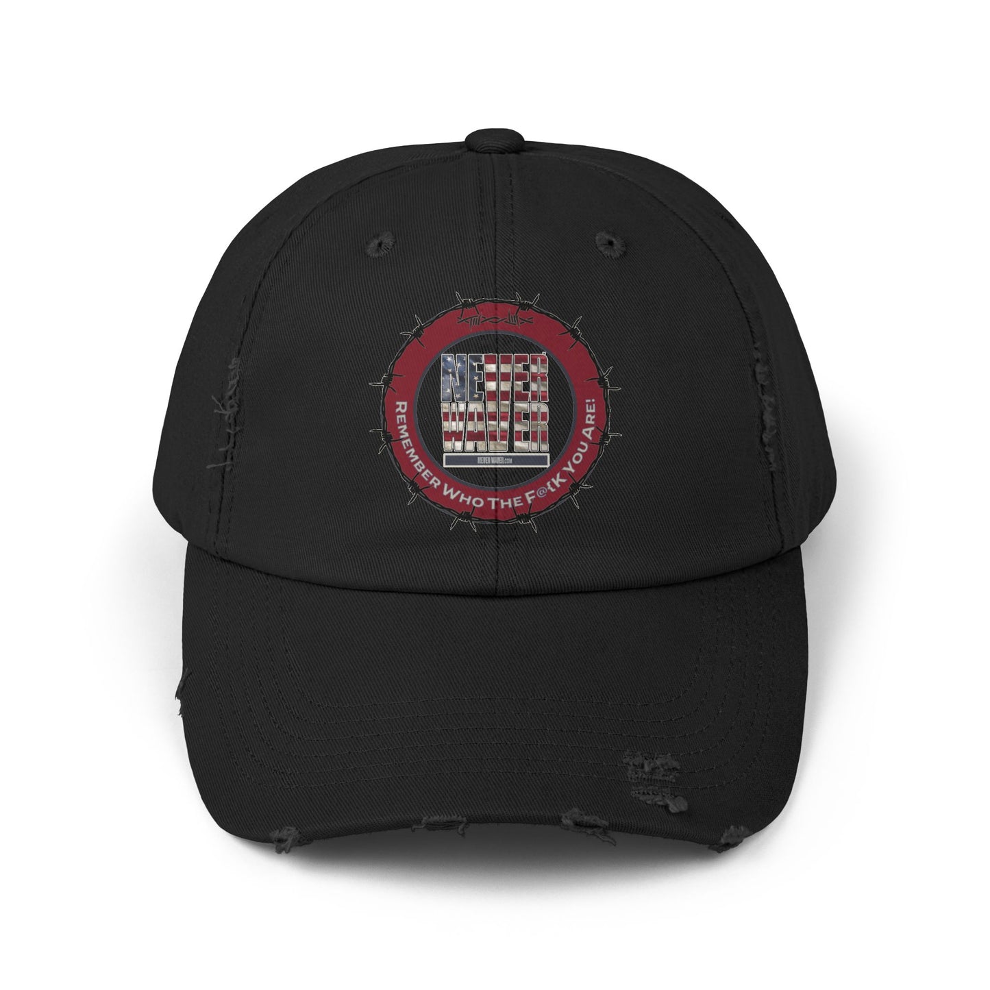 Distressed Cap - Never Waver Remember Who The  F@{k You Are -Statement Hat for Everyday Style