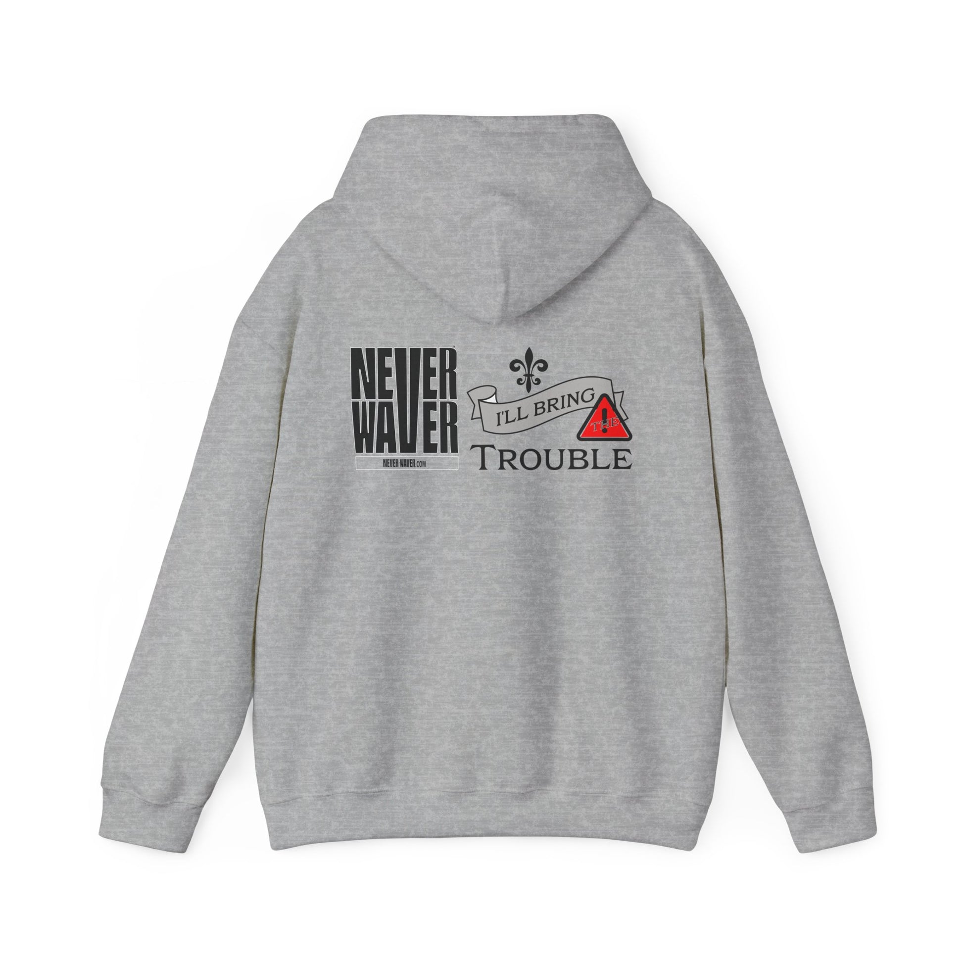 Unisex Heavy Blend™ Hooded Sweatshirt - "Never Waver I'll Bring The Trouble" Inspirational Hoodie - Never Waver