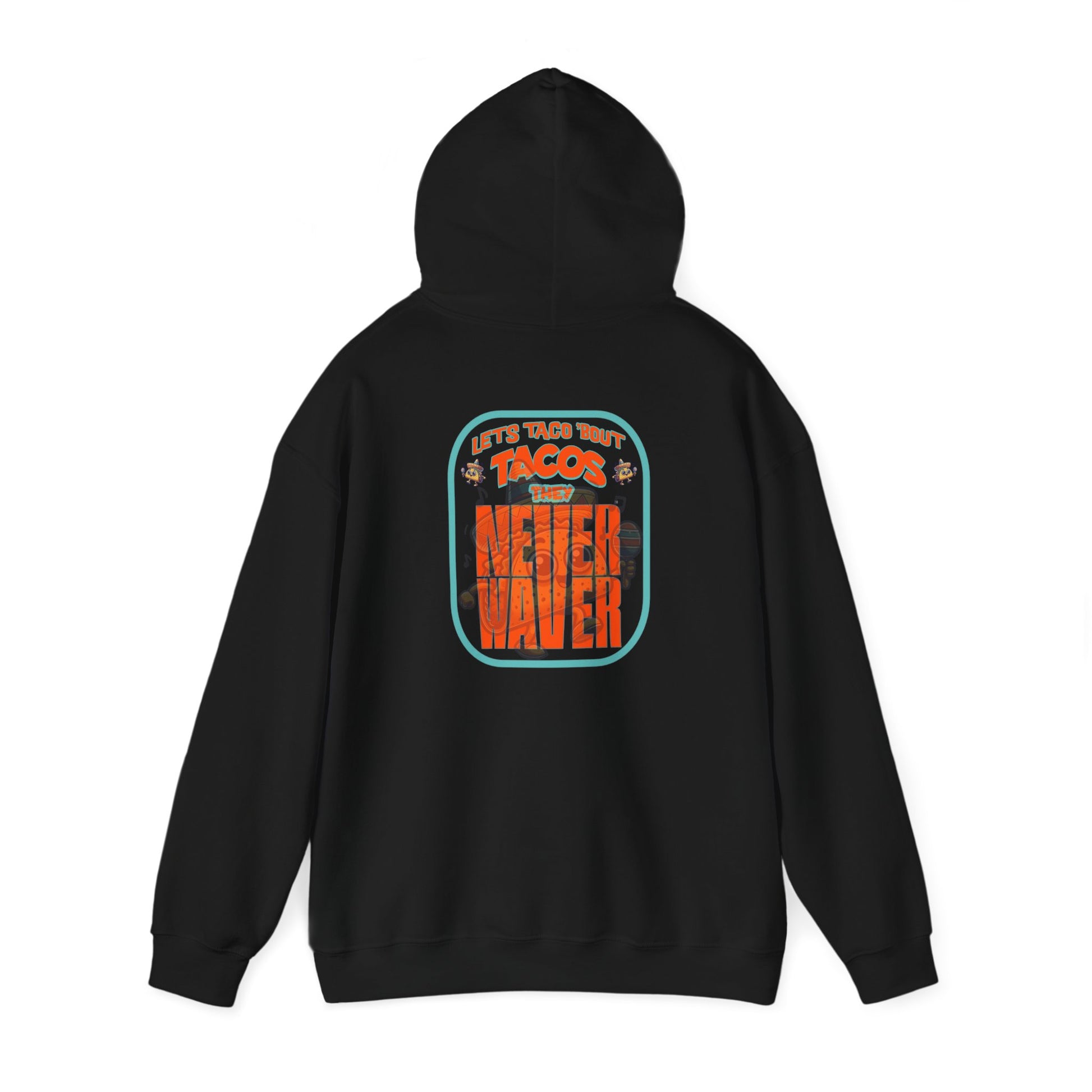 Eco-Friendly Unisex Hoodie: "Let's Taco' Bout Tacos They Never Waver " - Never Waver