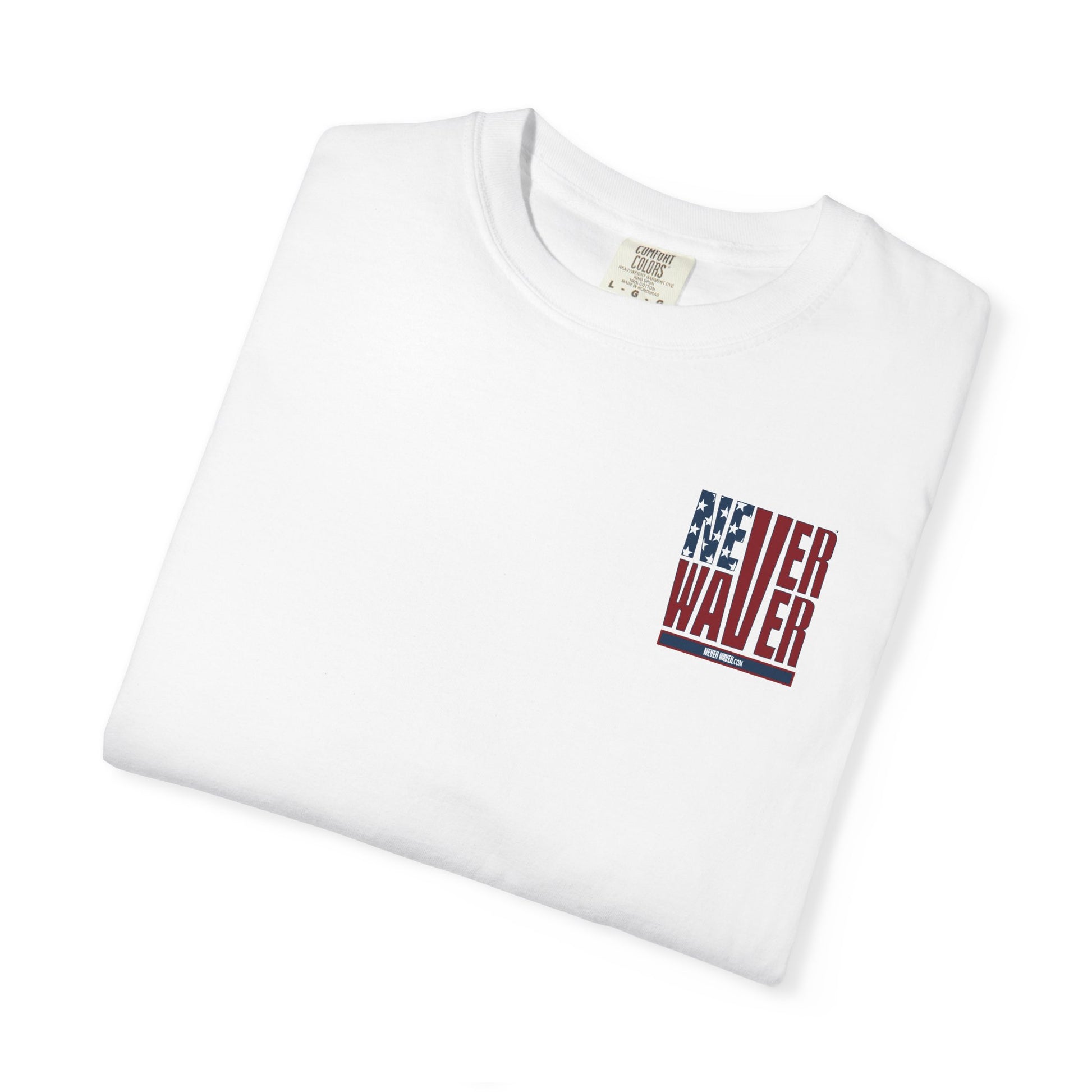 Patriotic Unisex Garment-Dyed T-Shirt - 'Never Waver' Design - Never Waver