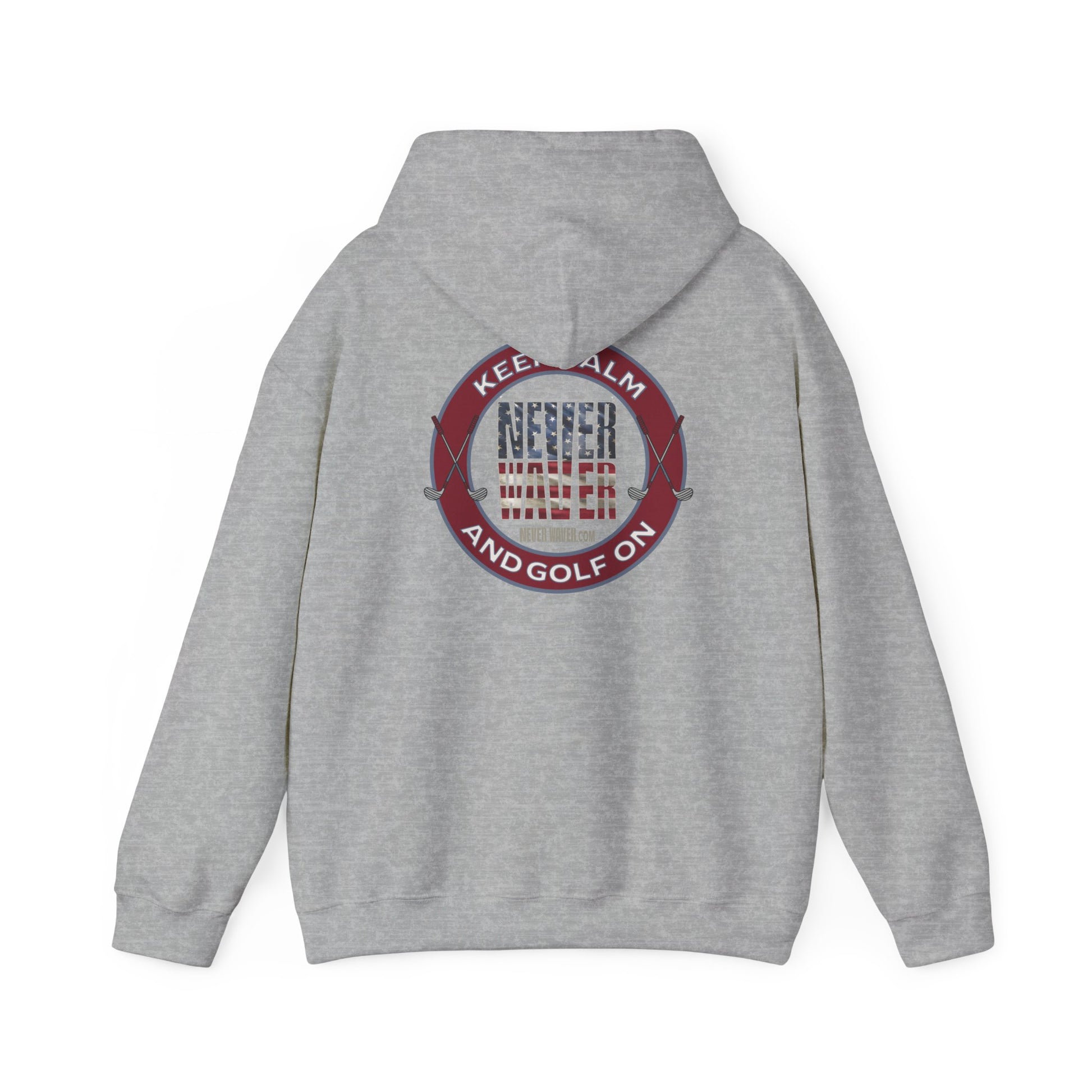Keep Calm Never Waver and Golf On Hoodie - Unisex Heavy Blend™ Sweatshirt - Never Waver