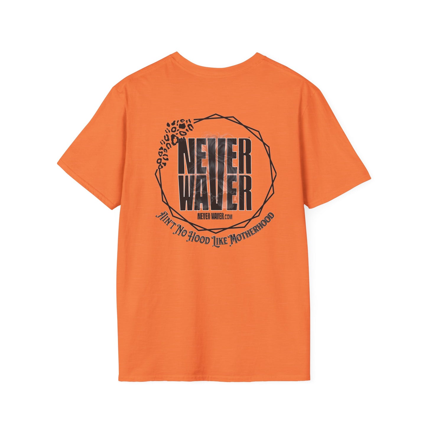 Never Waver Ain't No Hood Like Motherhood Unisex Softstyle T-Shirt - Never Waver