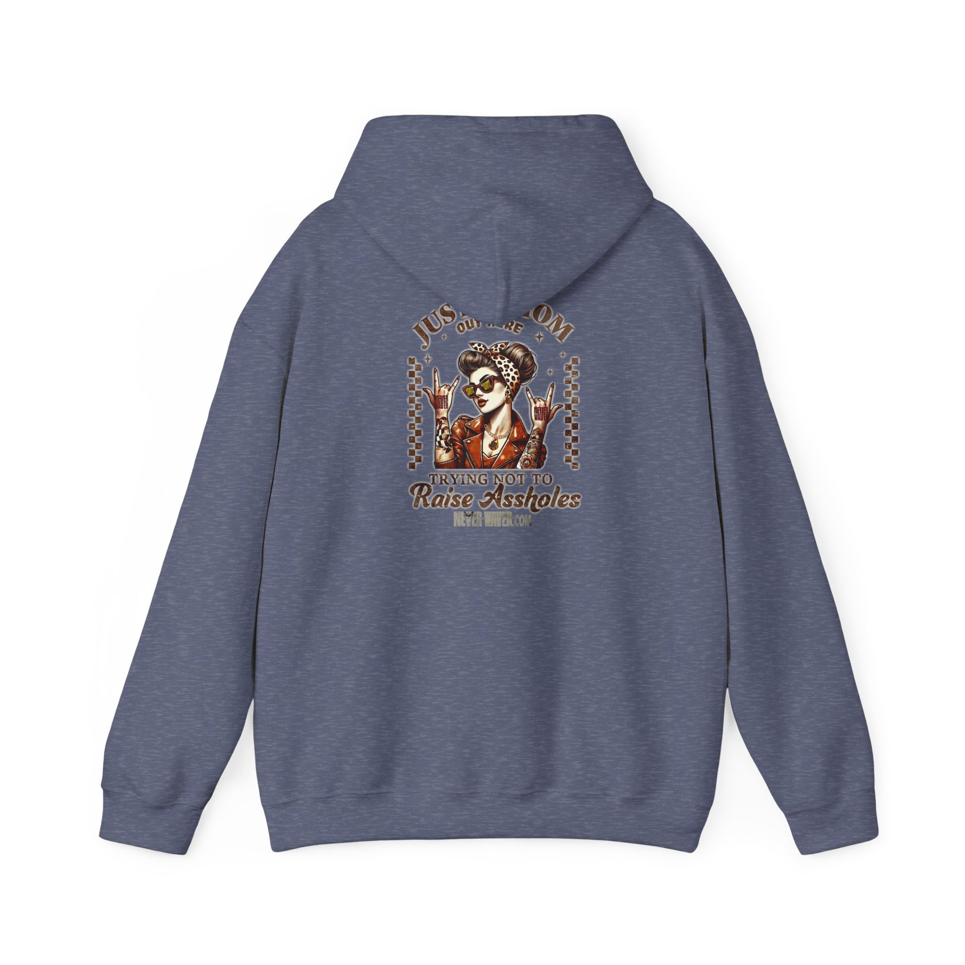 Unisex Heavy Blend™ Hoodie - 'Never Waver Just A Mom Trying Not to Raise A&&holes' - Never Waver