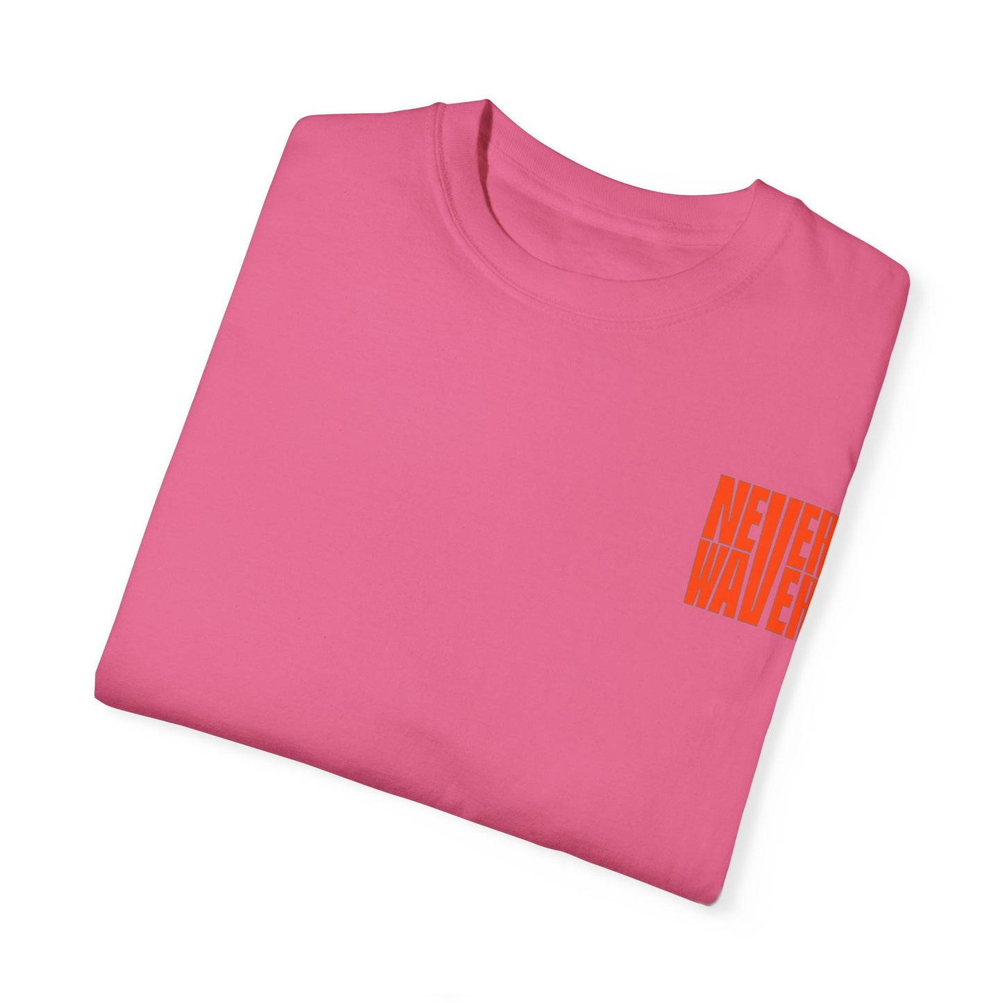 Unisex Garment-Dyed T-Shirt - 'Never Waver Oh Honey I am that Mom' Design - Never Waver