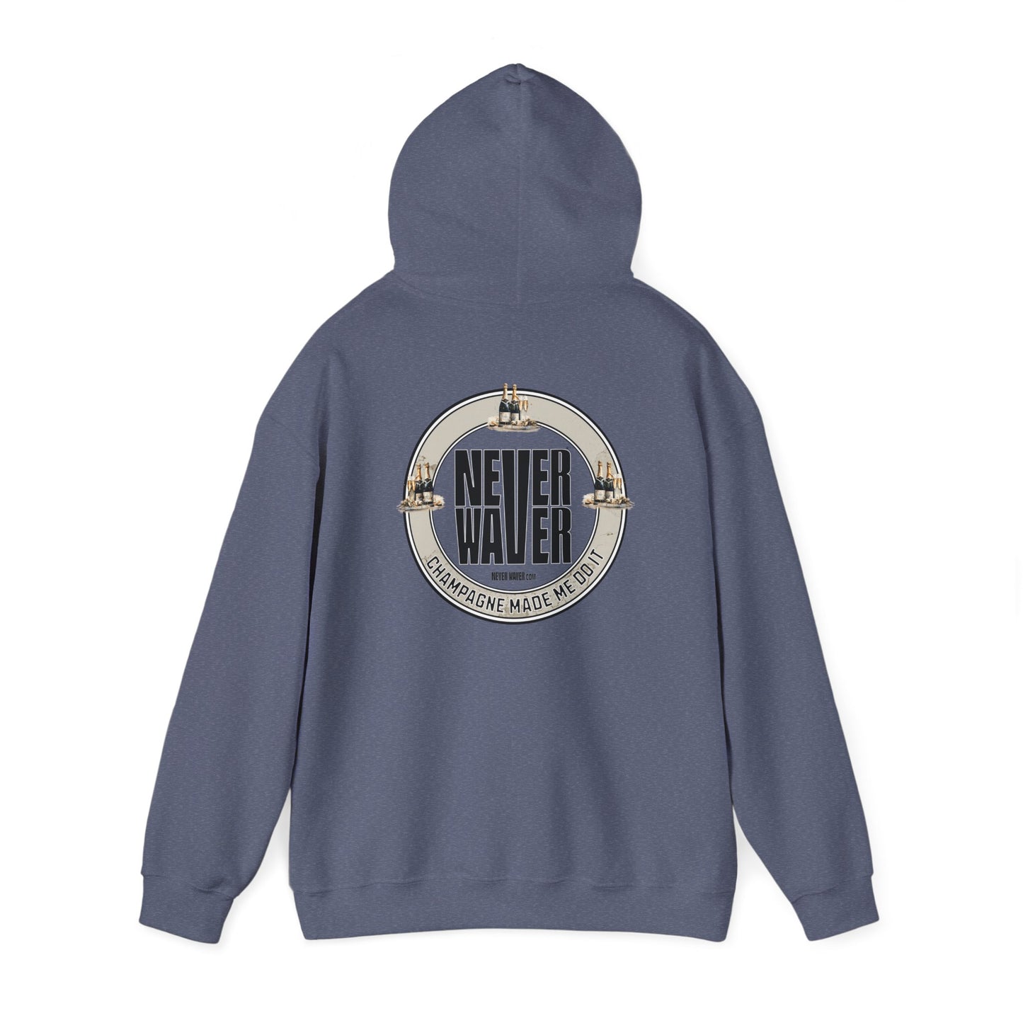 Eco-Friendly Unisex Hoodie: "Never Waver Champagne Made Me Do It?" - Never Waver