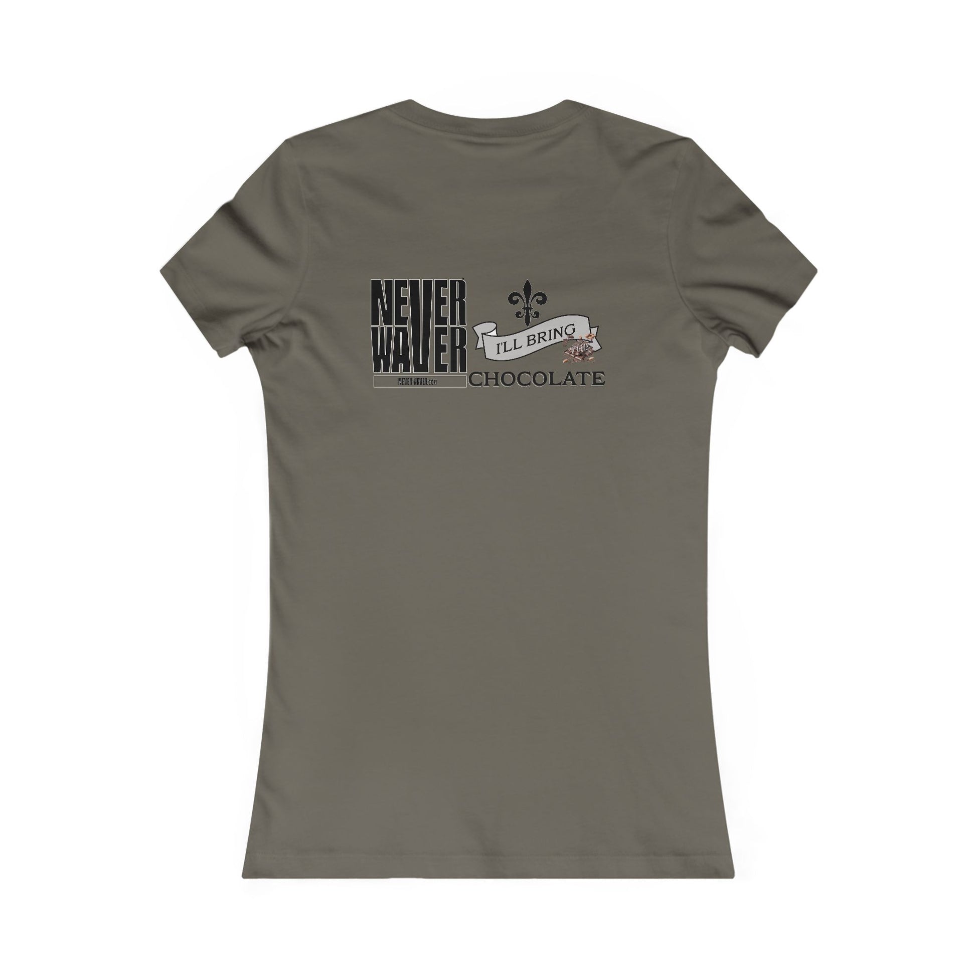 Never Waver I'll Bring The Chocolate Women's Favorite Tee - Never Waver