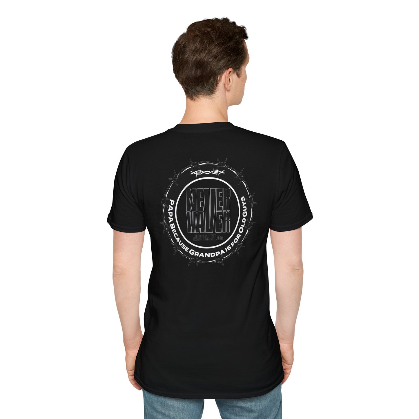 Never Waver PAPA Because Grandpa Is For Old Guys  Unisex Softstyle T-Shirt - Never Waver