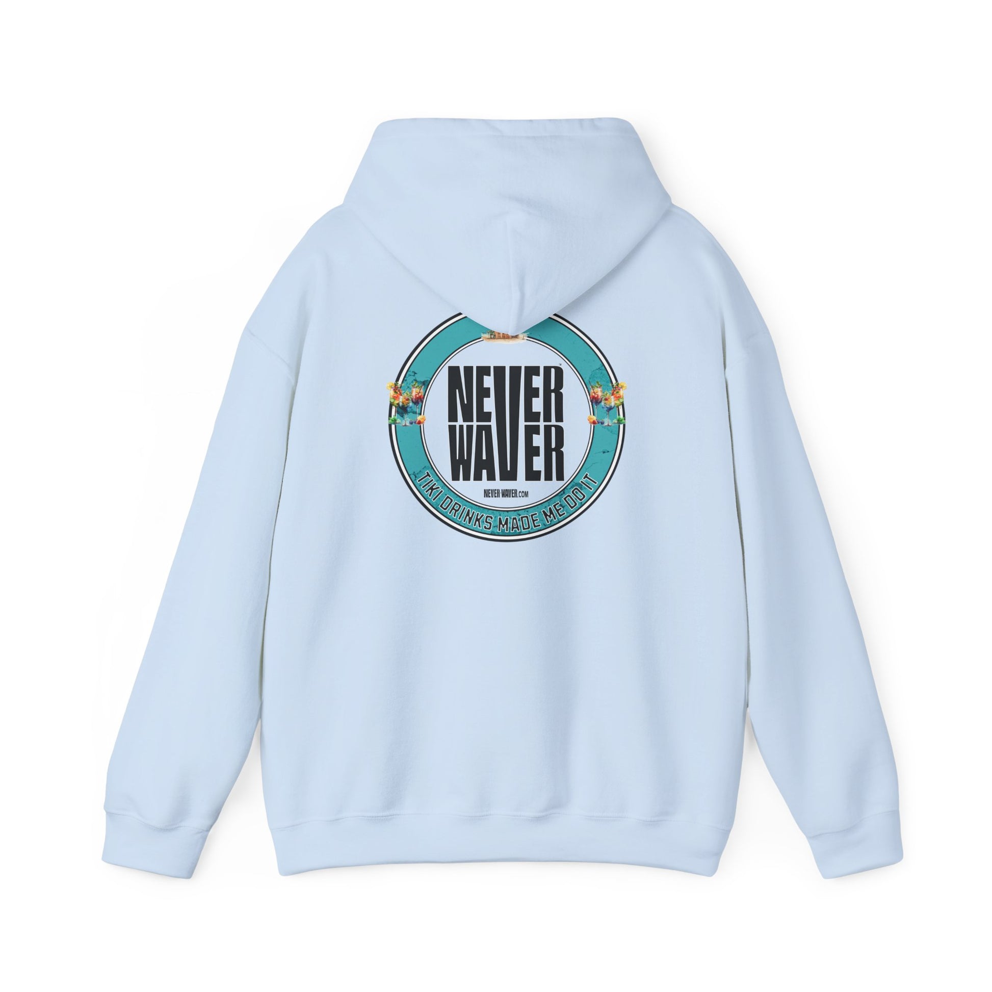 Eco-Friendly Unisex Hoodie: "Never Waver Tiki Drinks Made Me Do It? " - Never Waver