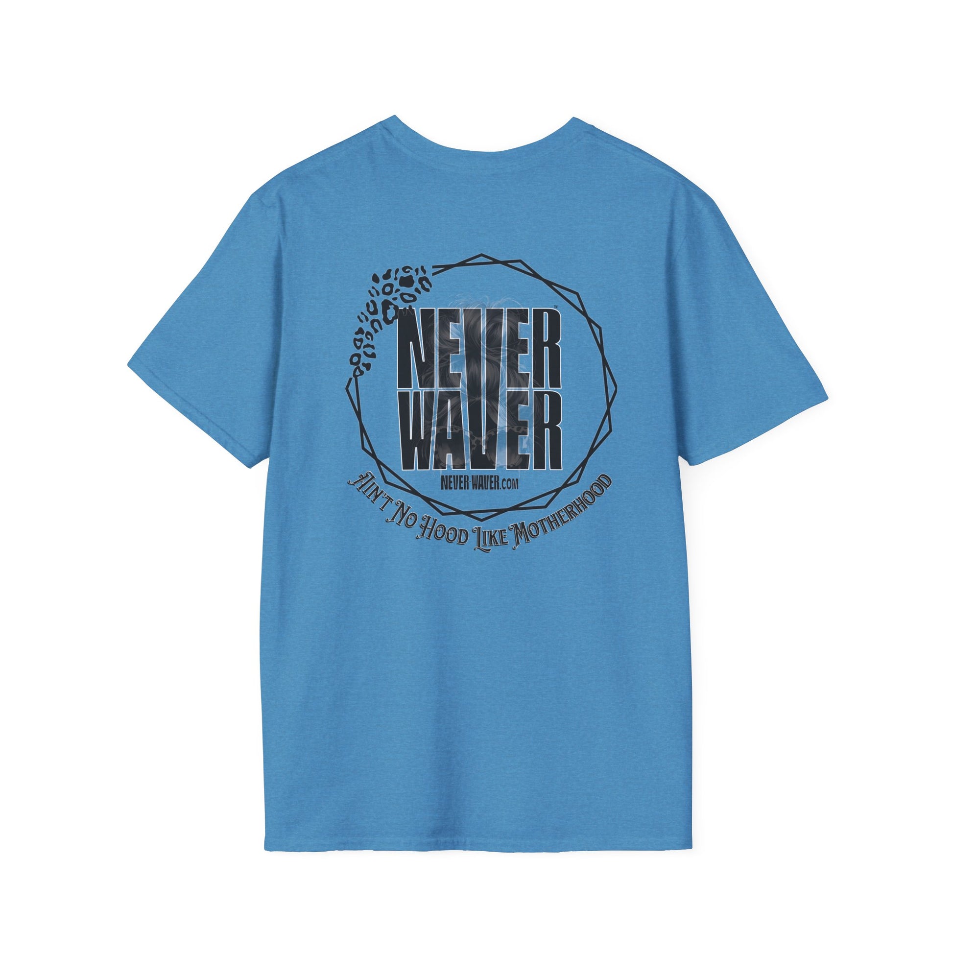 Never Waver Ain't No Hood Like Motherhood Unisex Softstyle T-Shirt - Never Waver