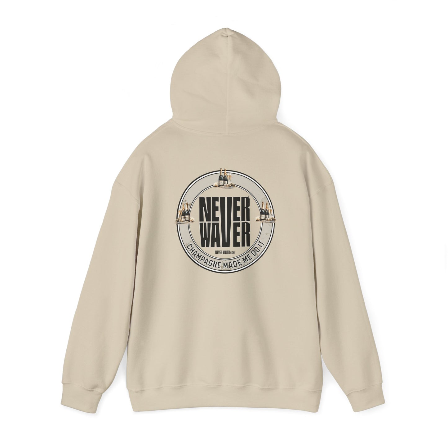 Eco-Friendly Unisex Hoodie: "Never Waver Champagne Made Me Do It?" - Never Waver