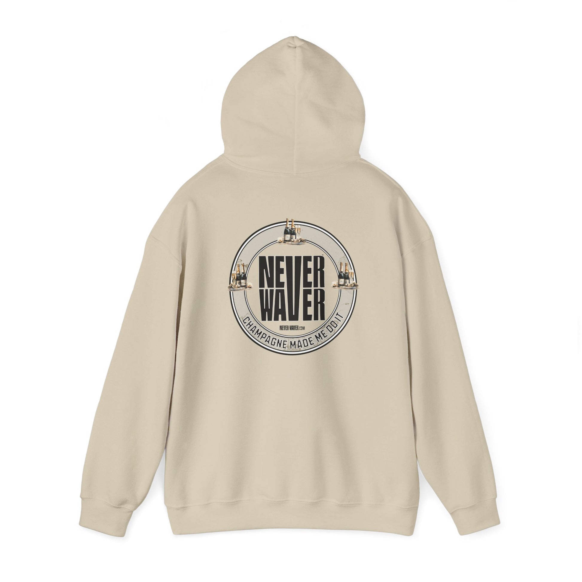 Eco-Friendly Unisex Hoodie: "Never Waver Champagne Made Me Do It?" - Never Waver