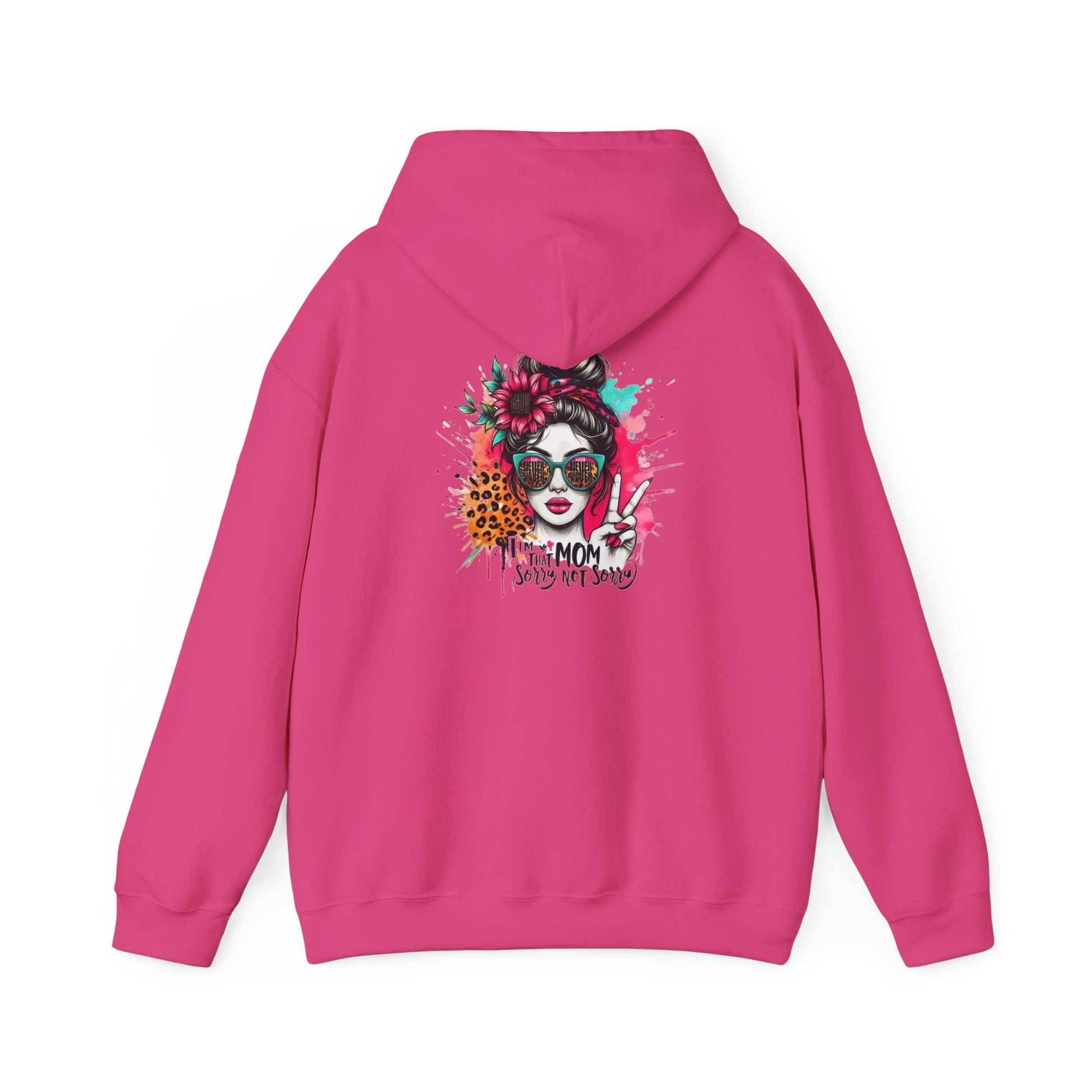 Unisex Heavy Blend™ Hoodie - 'Never Waver  I'm that Mom Sorry Not Sorry' - Never Waver