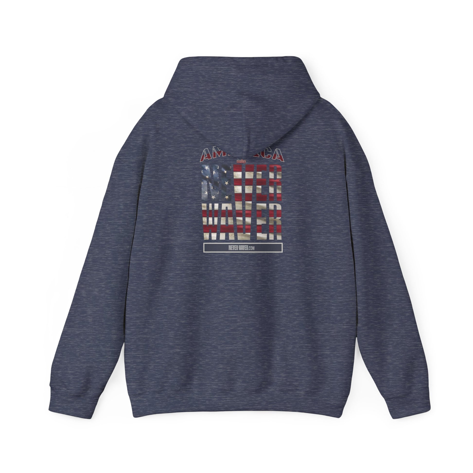 Patriotic Unisex Heavy Blend™ Hooded Sweatshirt - 'America Never Waver' - Never Waver