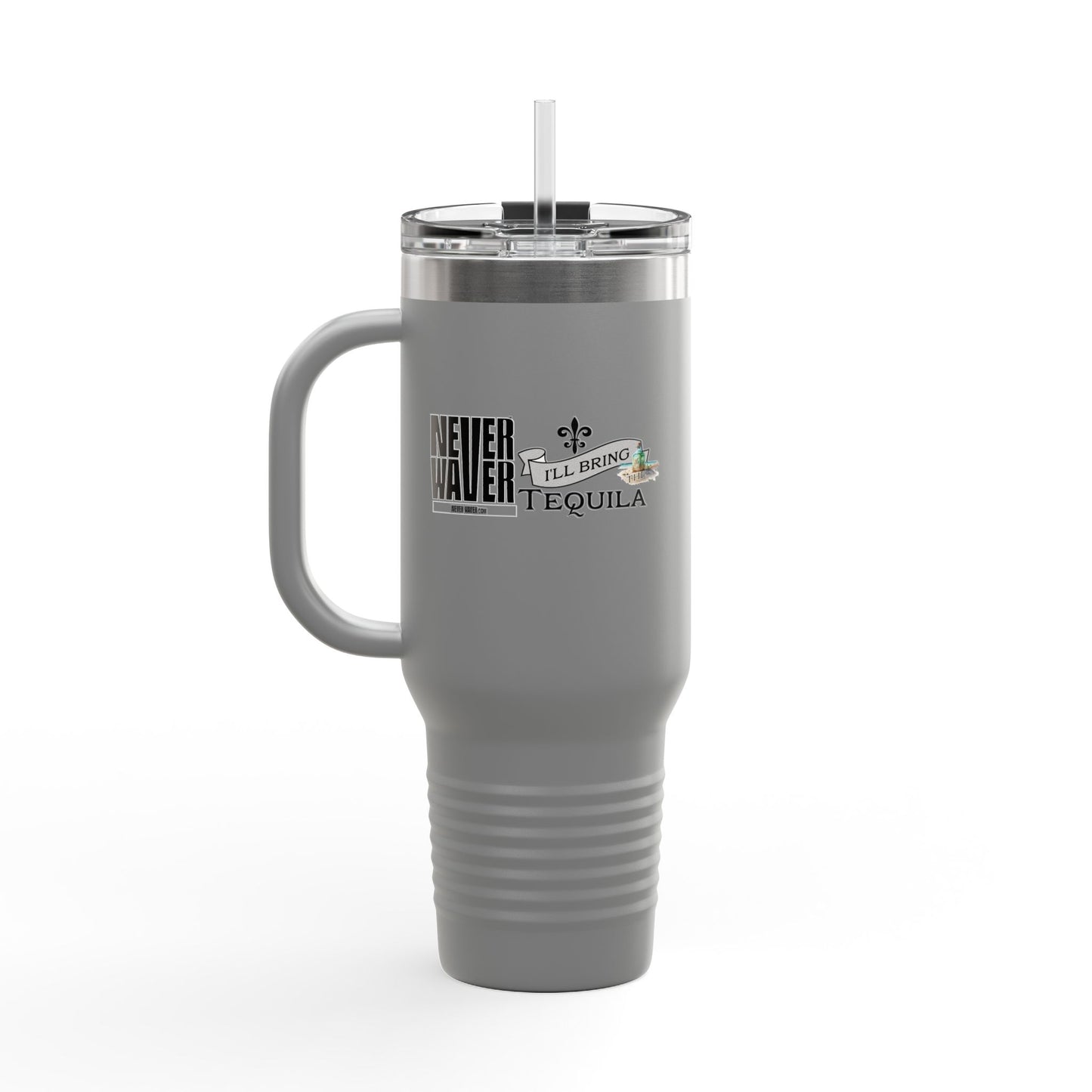 Never Waver I'll Bring The Tequila Insulated Travel Mug, 40oz - Never Waver