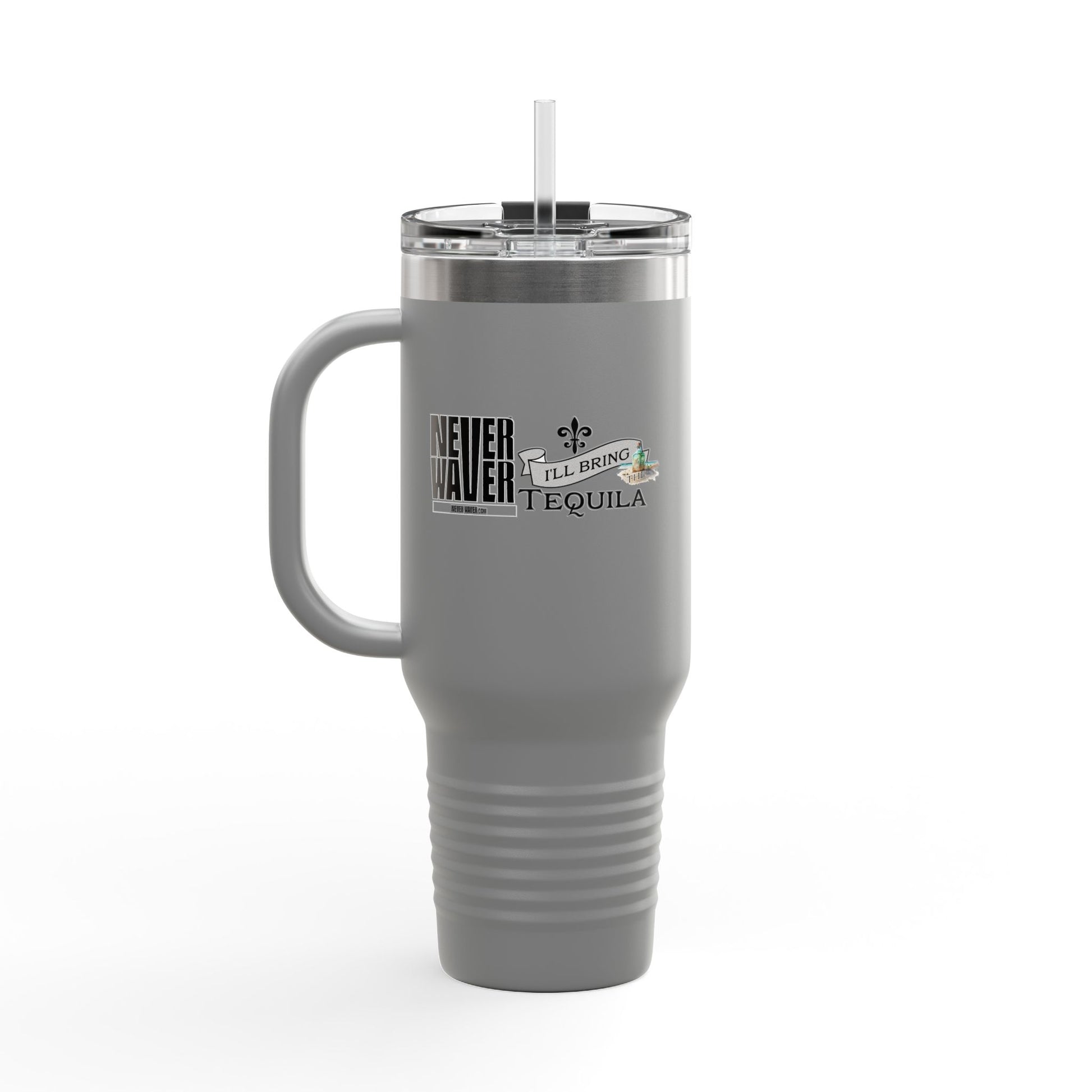Never Waver I'll Bring The Tequila Insulated Travel Mug, 40oz - Never Waver