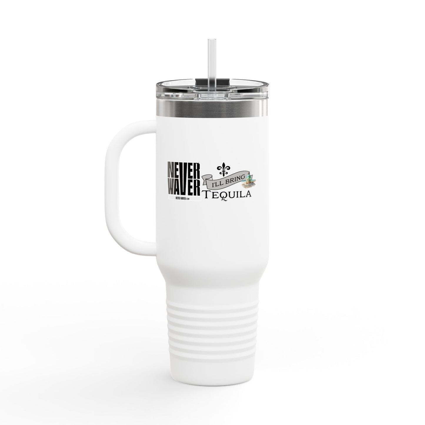 Never Waver I'll Bring The Tequila Insulated Travel Mug, 40oz - Never Waver